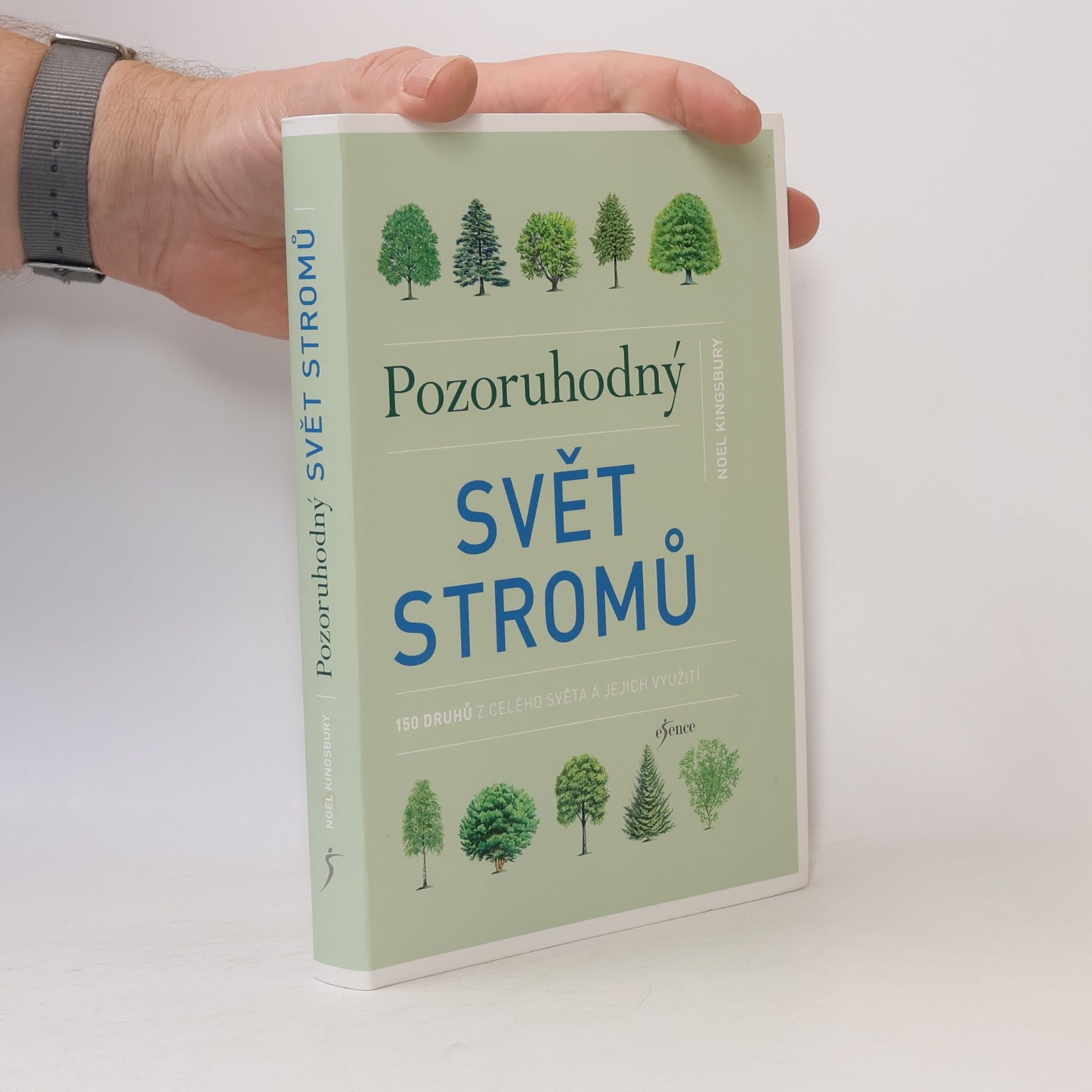 Noël Kingsbury Pozoruhodný svět stromů : 150 druhů z celého světa a jejich využití
