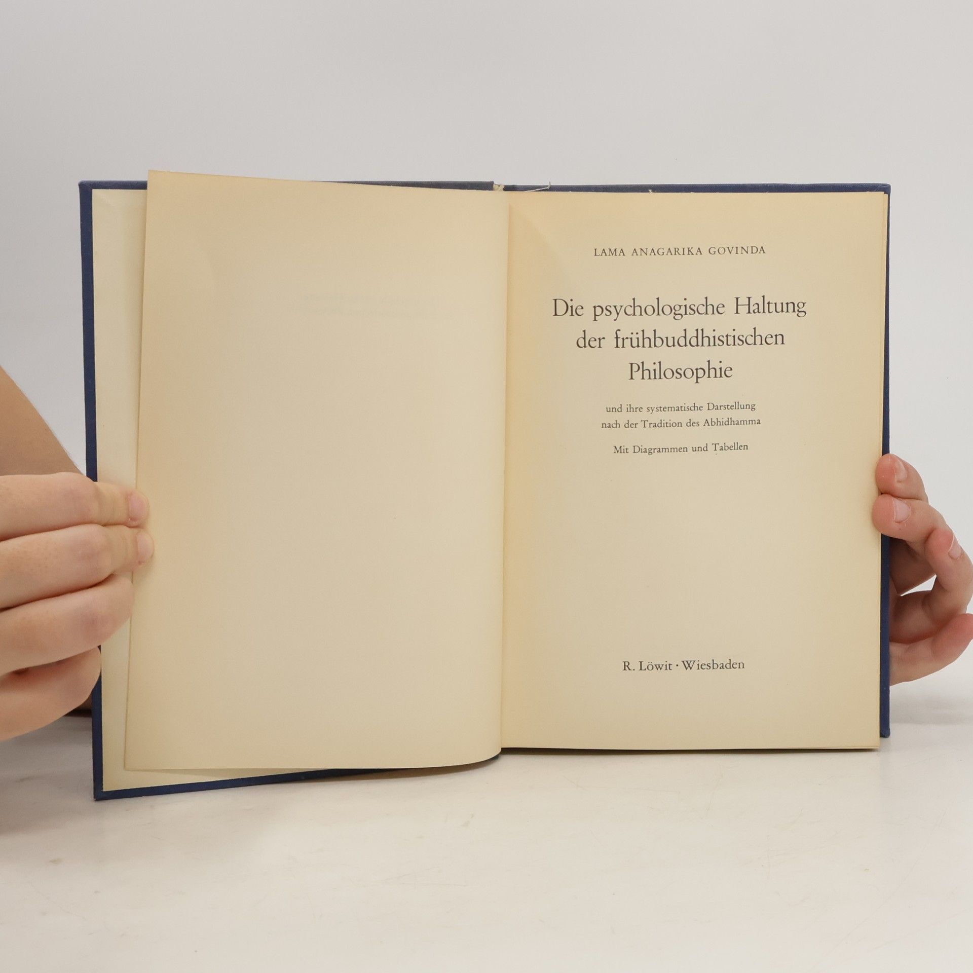 Anagarika Govinda Die psychologische Haltung der frühbuddhistischen Philosophie