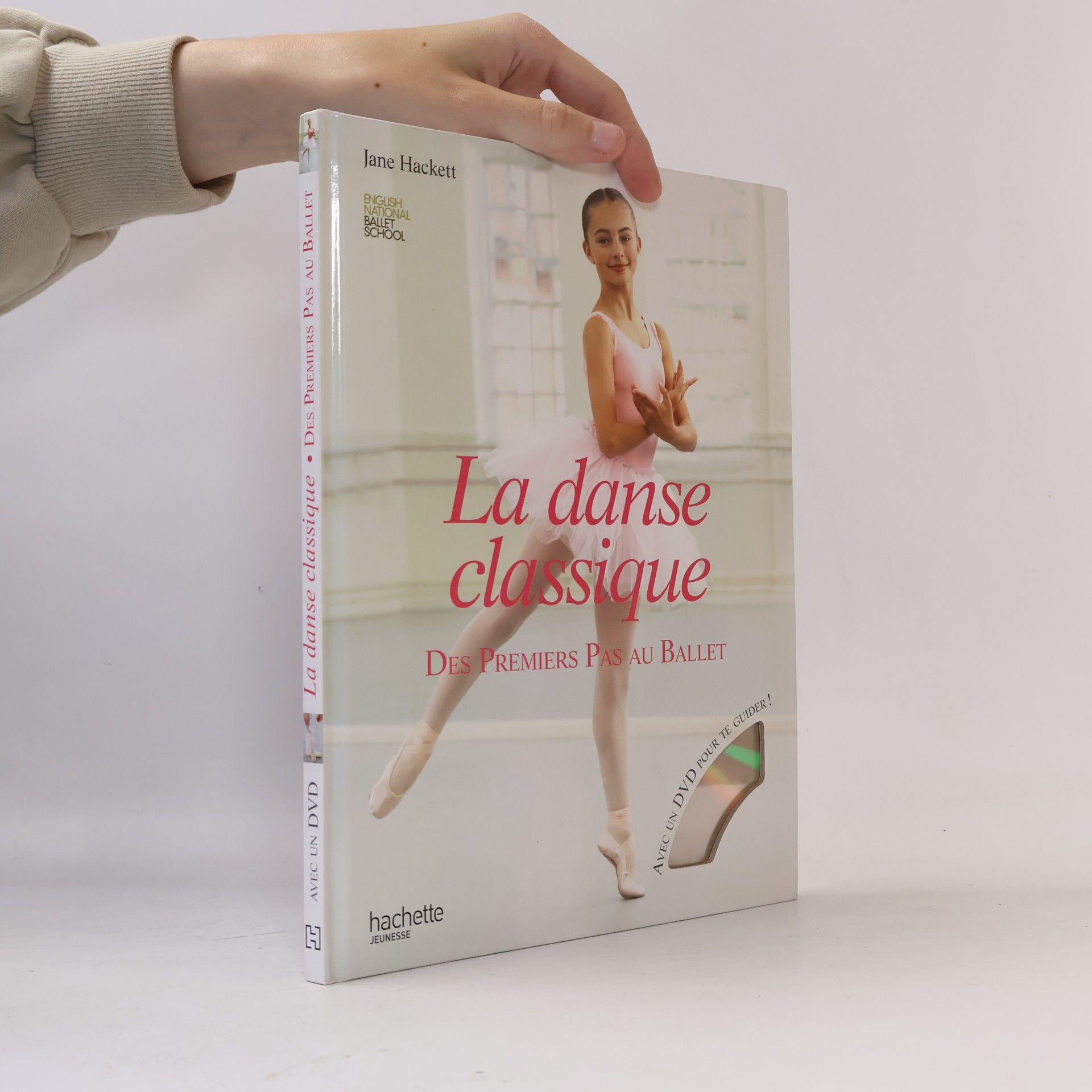 Jane Hackett La danse classique, Des Premiers Pas Au Ballet