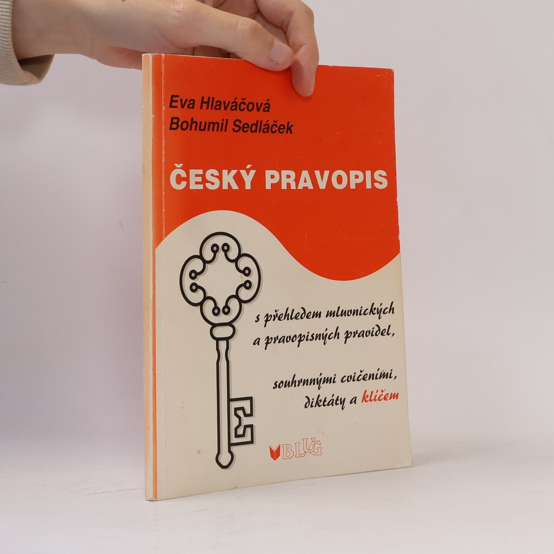 Eva Hlaváčová Český pravopis. S přehledem mluvnických a pravopisných pravidel, souhrnnými cvičeními, diktáty a klíčem