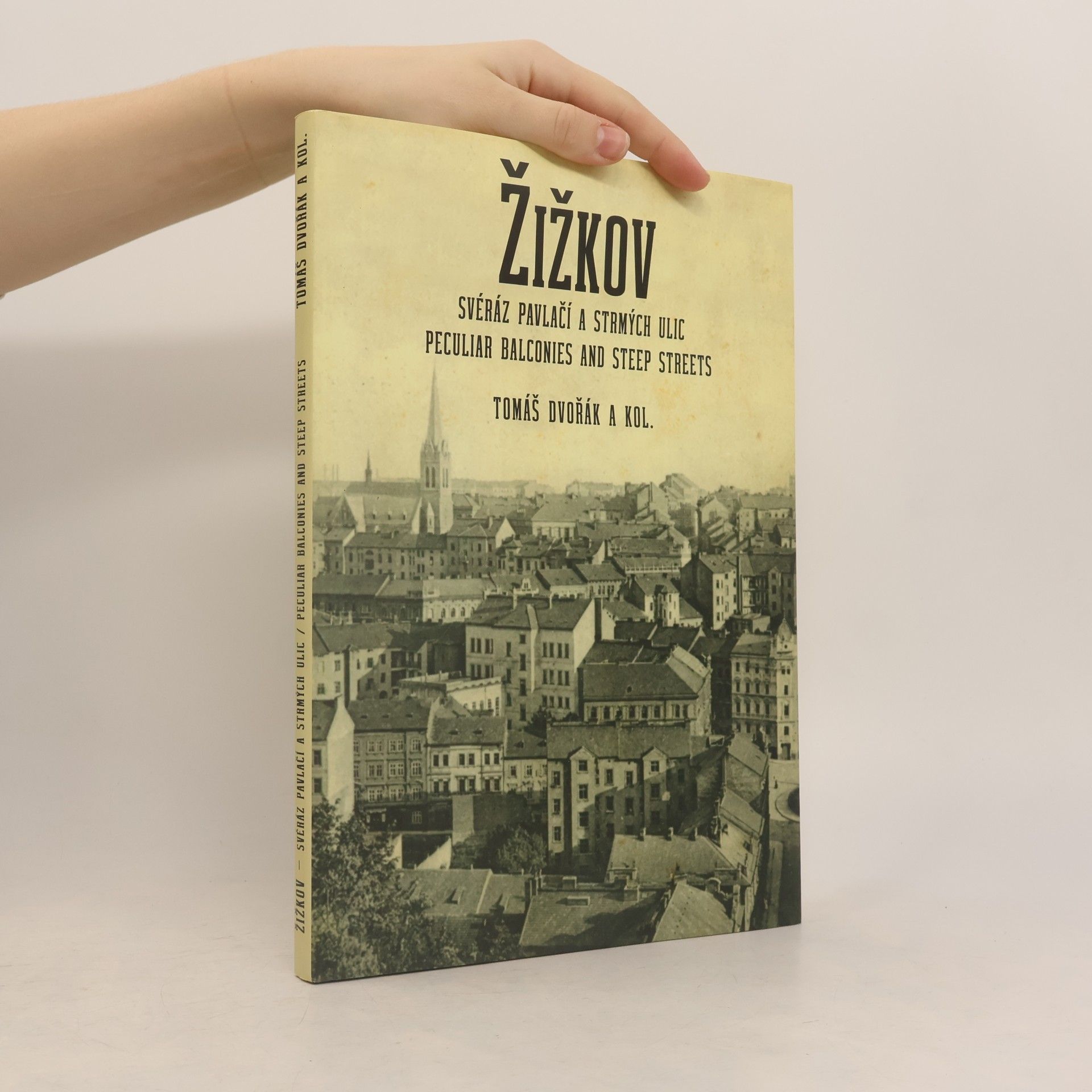 Tomáš Dvořák Žižkov. Svéráz pavlačí a strmých ulic.