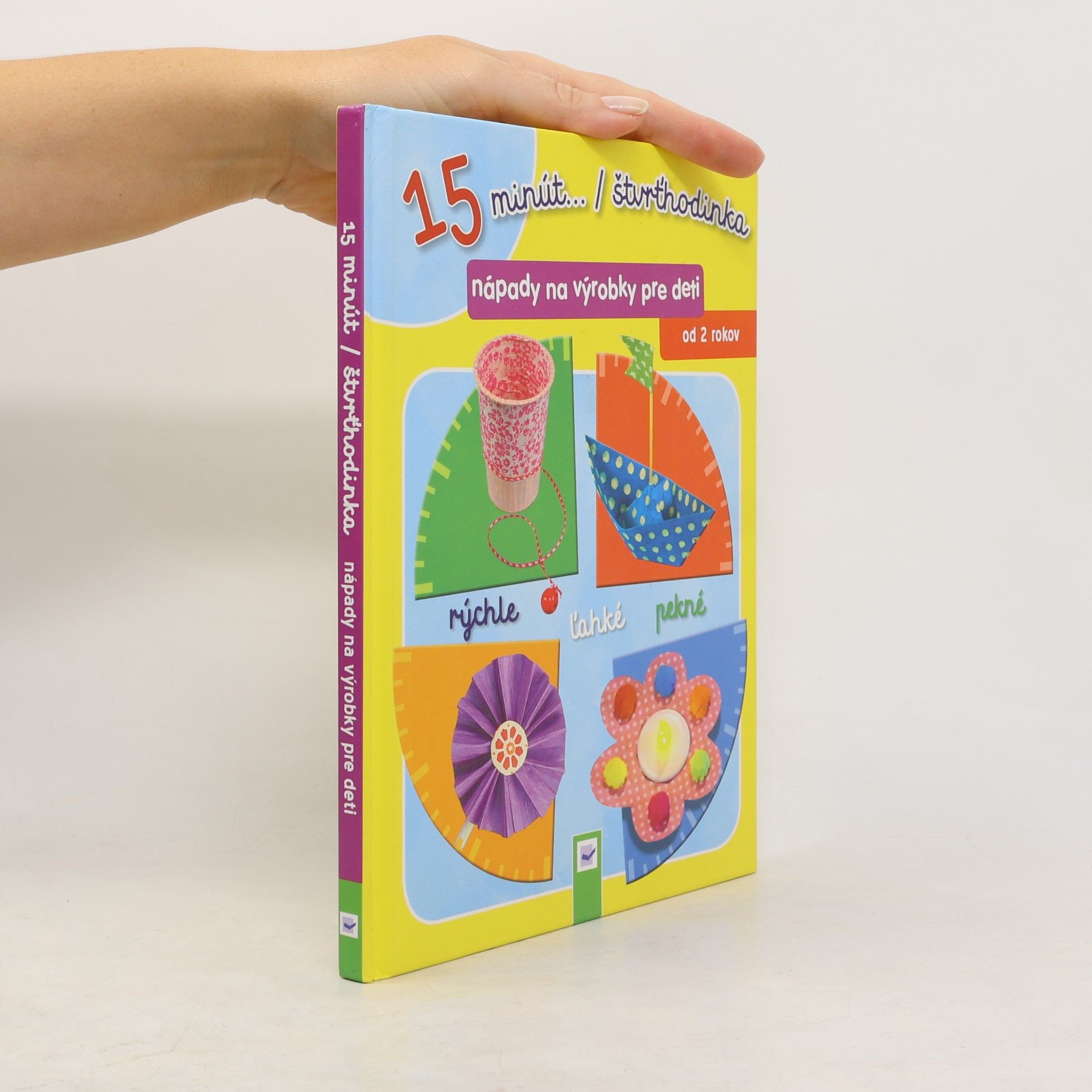 Various authors 15 minút .../štvrthodinka Nápady na výrobky pre deti
