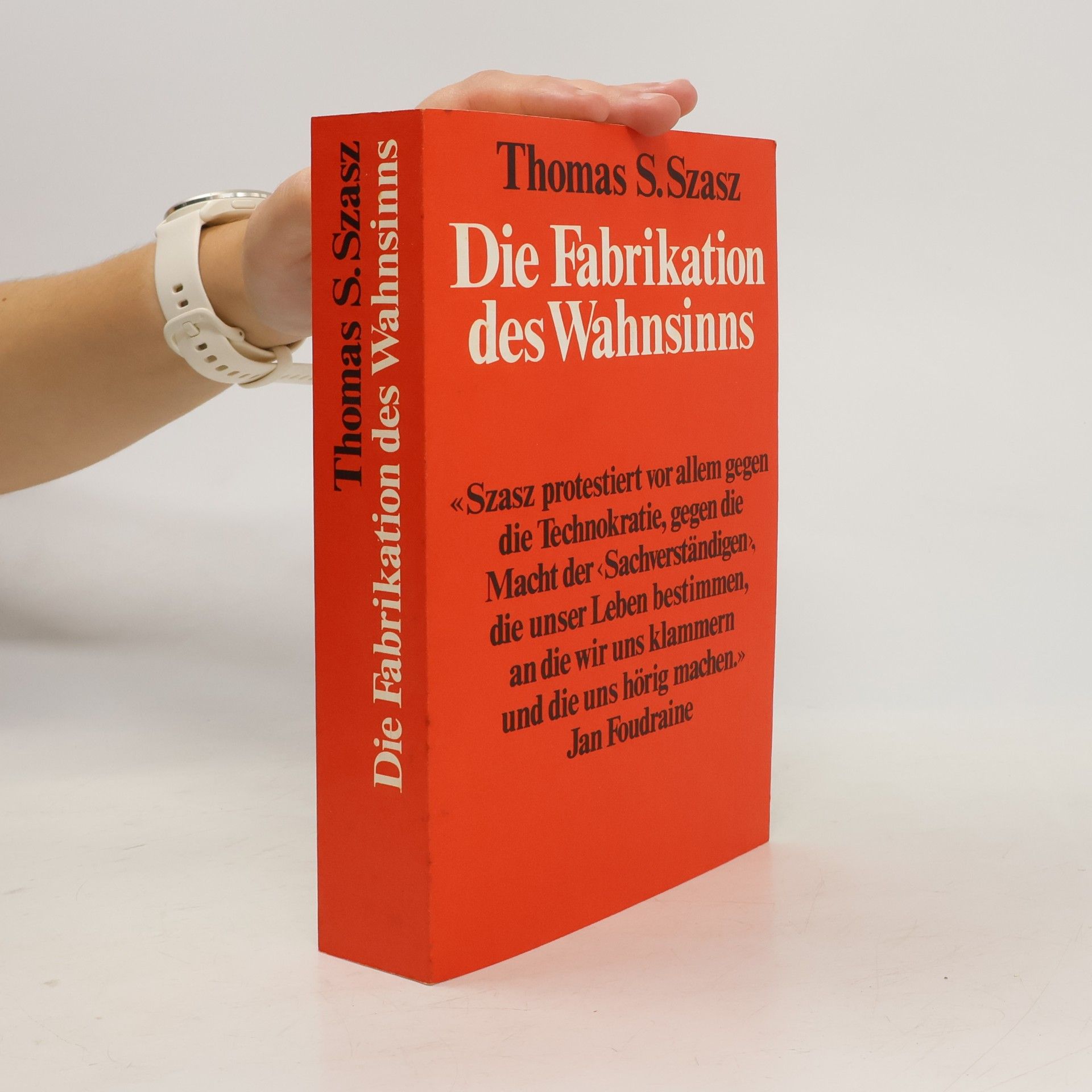 Thomas S. Szasz, M.D. Die Fabrikation des Wahnsinns