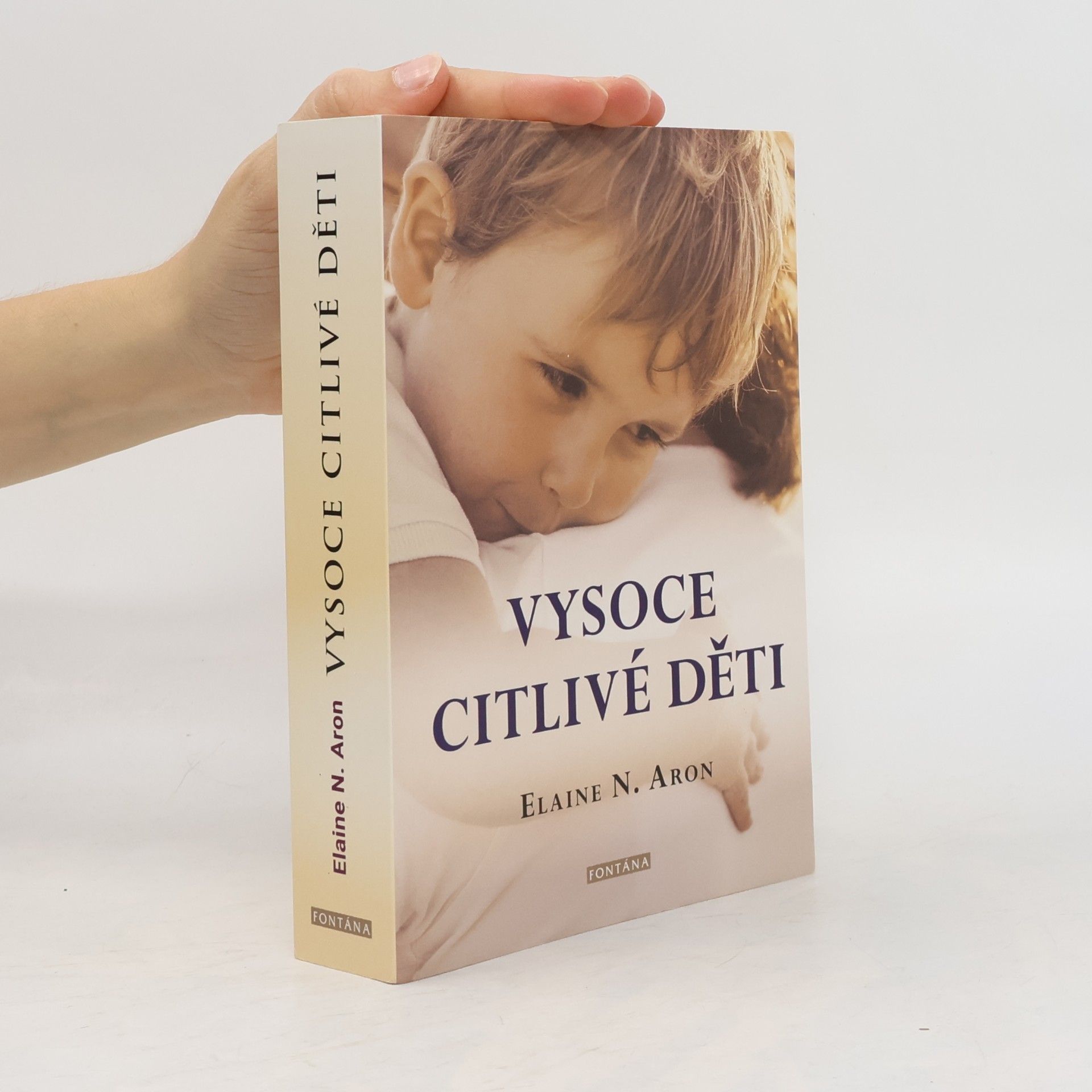 Elaine Aron Vysoce citlivé děti : jak pomoci svým dětem vzkvétat, když je svět zahlcuje