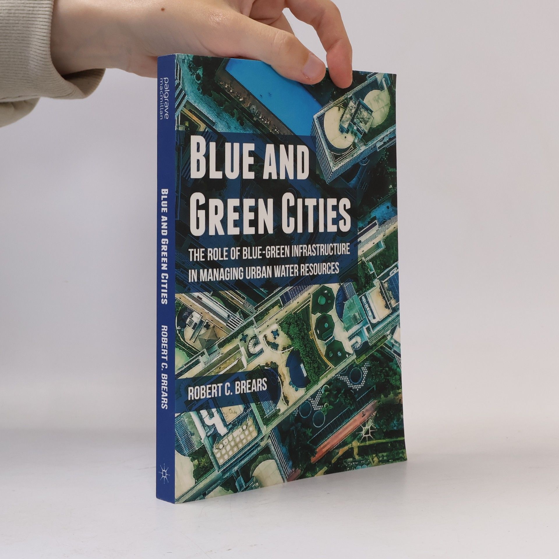 Robert C. Brears Blue and Green Cities