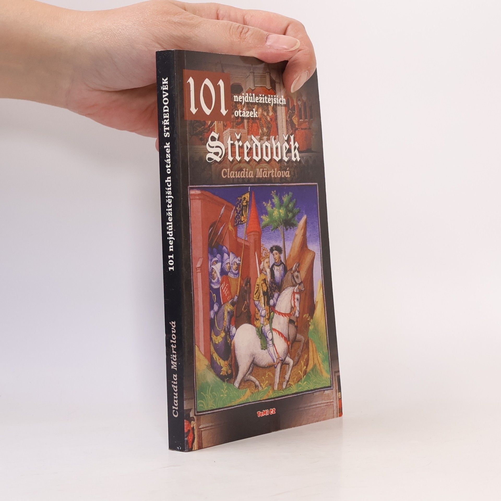 Claudia Märtl Středověk : 101 nejdůležitějších otázek