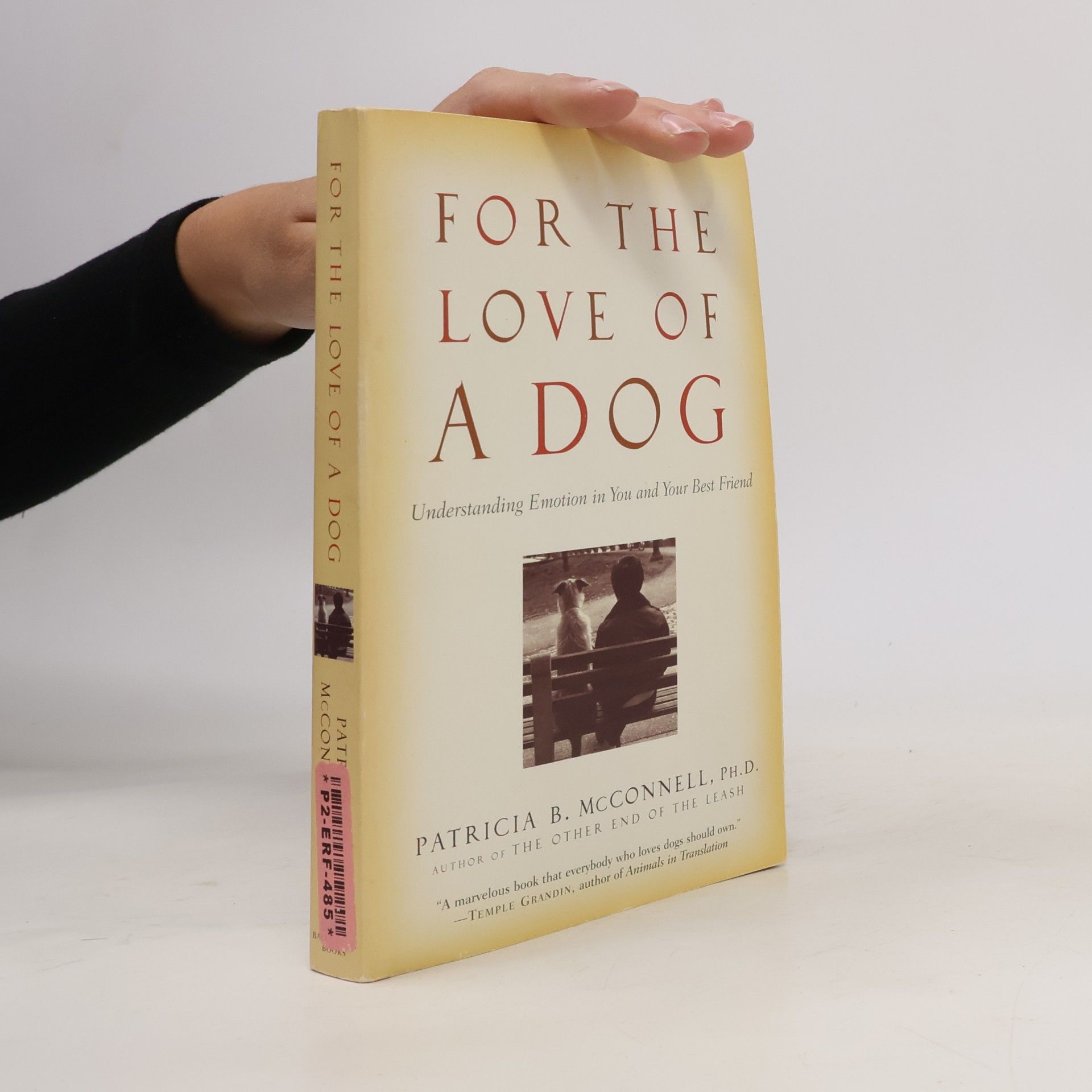 Patricia McConnel For the Love of a Dog: Understanding Emotion in You and Your Best Friend