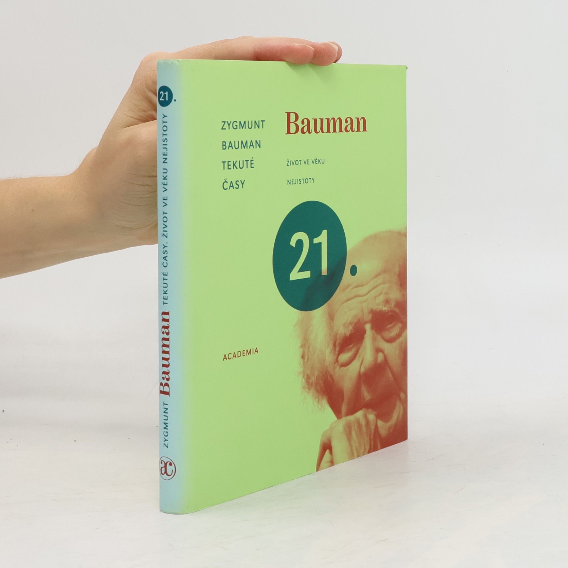 Zygmunt Bauman Tekuté časy. Život ve věku nejistoty.