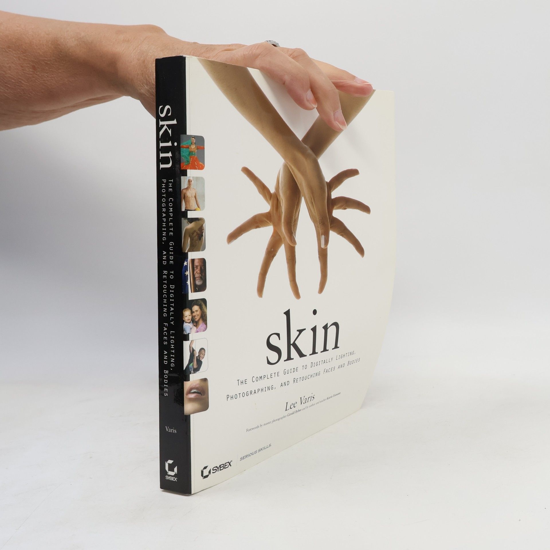 Lee Varis Skin. The complete guide to digitally lighting, photographing, and retouching faces and bodies
