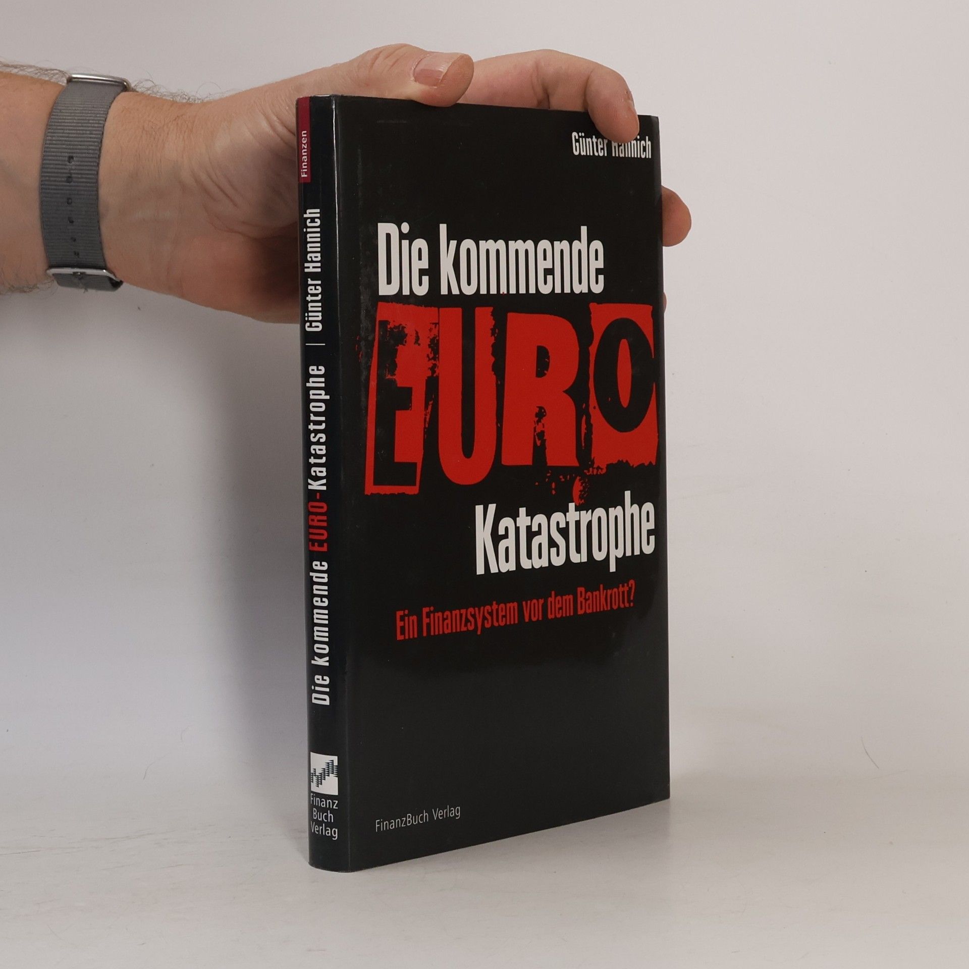 Günter Hannich Die kommende Euro-Katastrophe