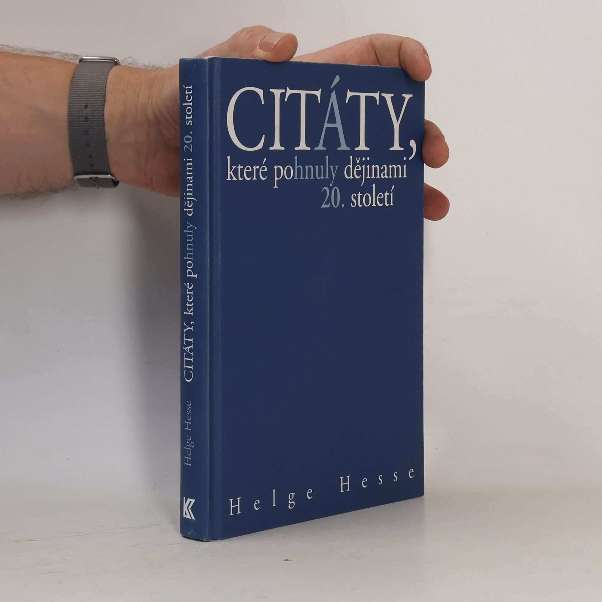 Helge Hesse Citáty, které pohnuly dějinami 20. století