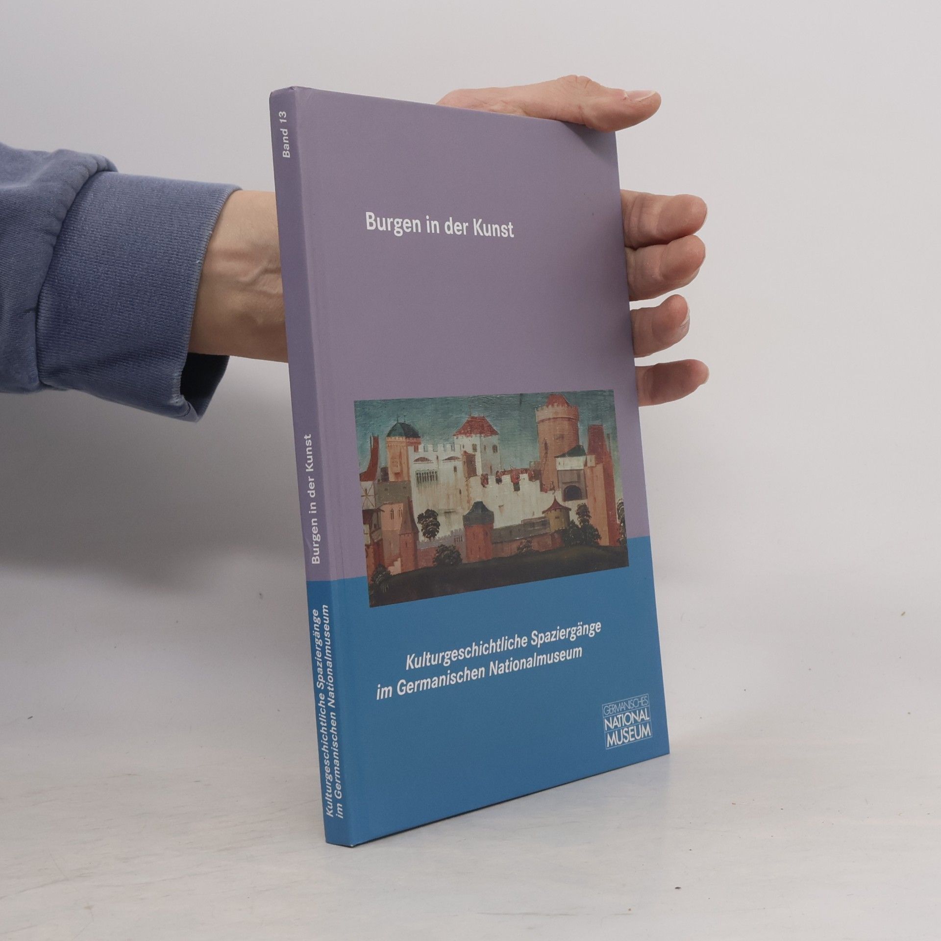 Susann Kretschmar Kulturgeschichtliche Spaziergänge im Germanischen Nationalmuseum - 13: Burgen in der Kunst