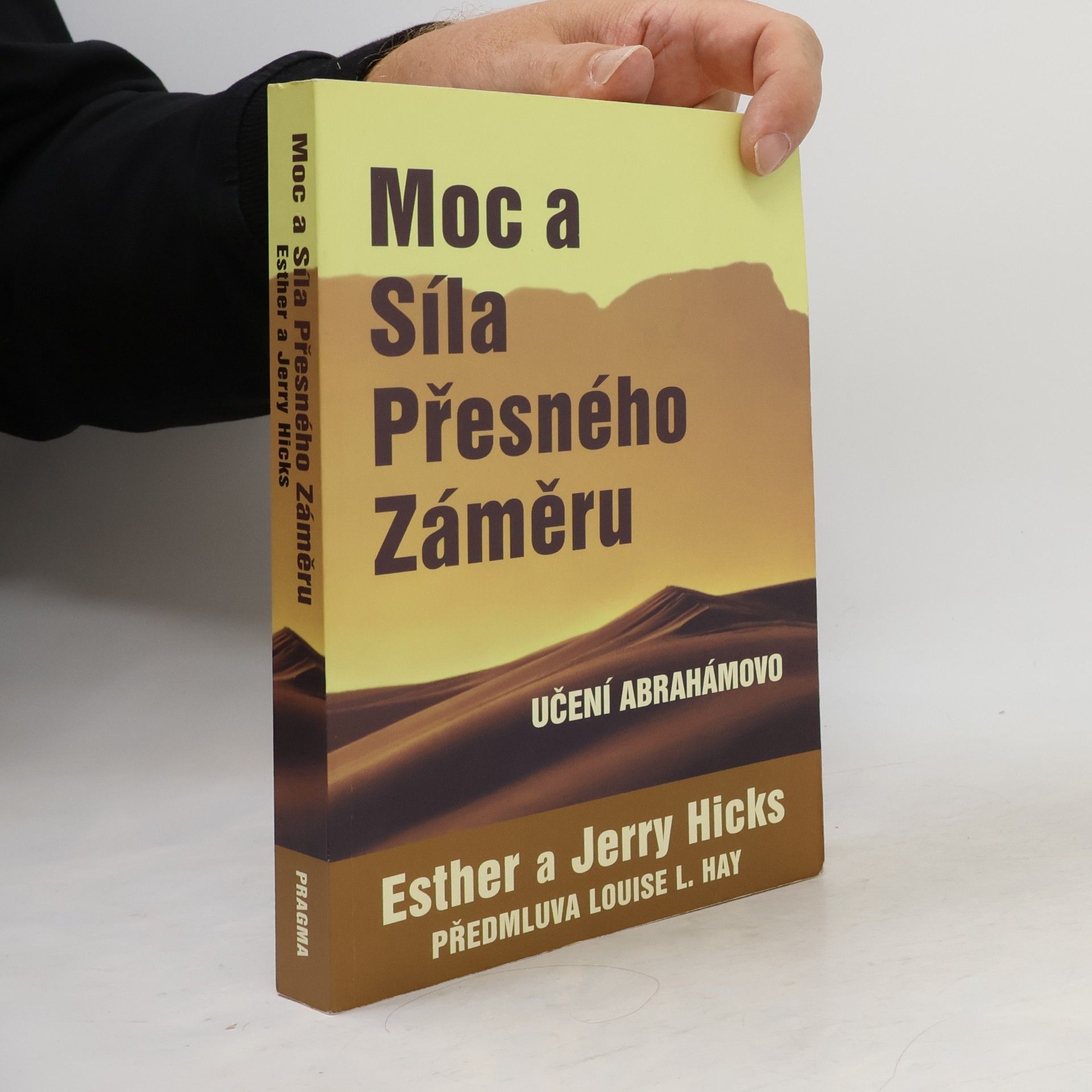 Esther Hicks Moc a síla přesného záměru: Učení Abrahámovo