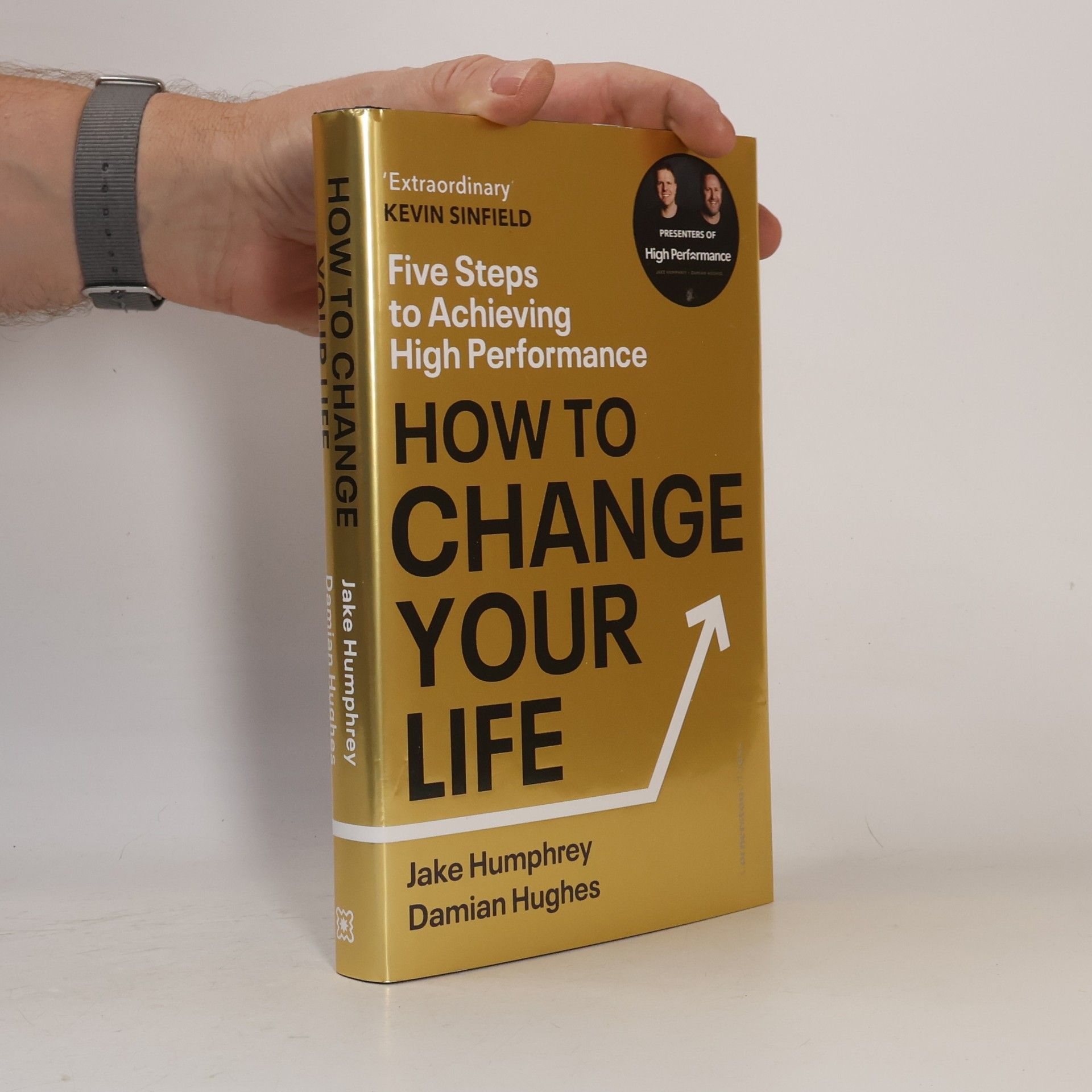 Damian Hughes How to Change Your Life: Five Steps to Achieving High Performance