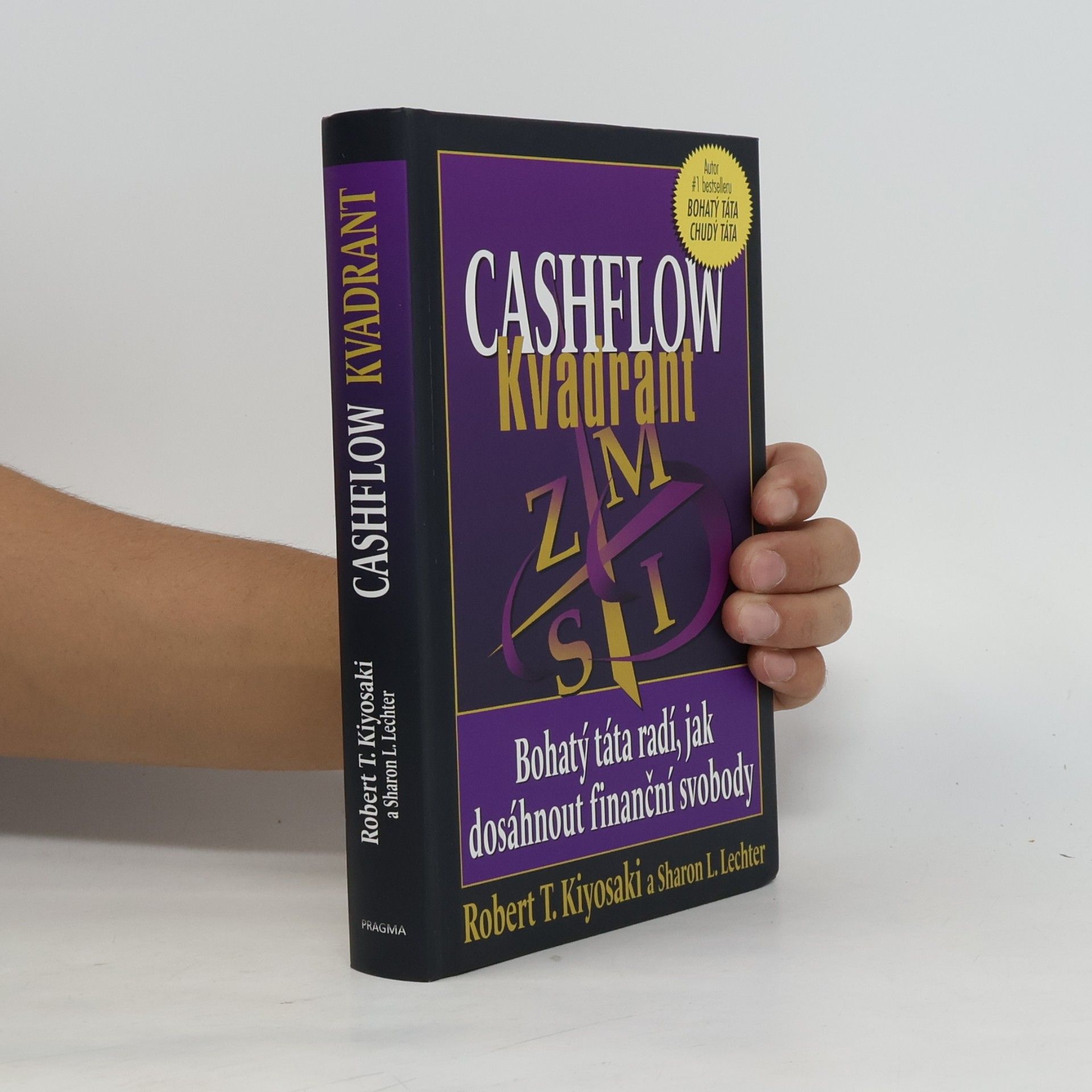 Robert Kiyosaki Cashflow kvadrant : bohatý táta radí, jak dosáhnout finanční svobody
