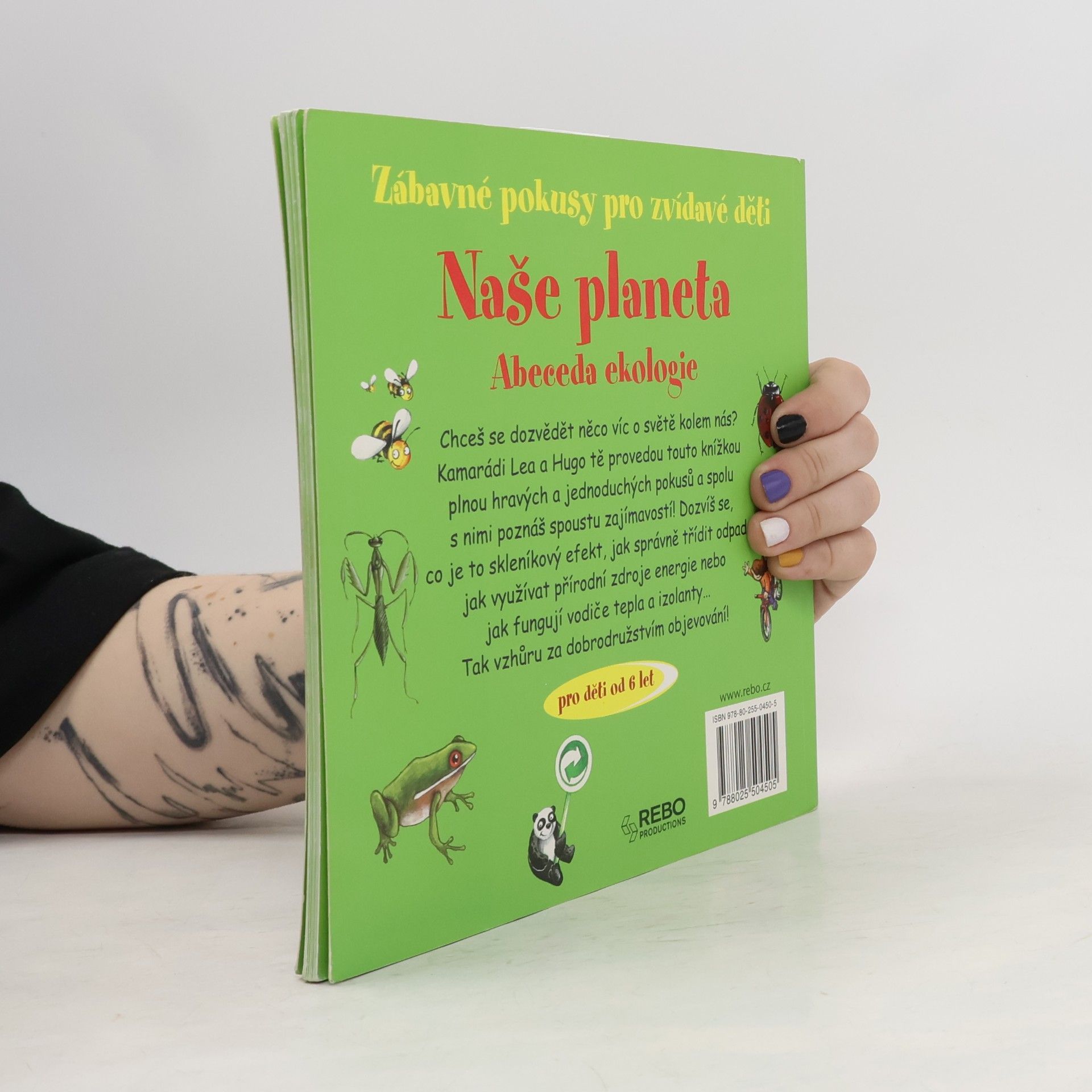 Mélanie Perez Naše planeta : abeceda ekologie : jednoduché pokusy, při kterých se pobavíš i poučíš!