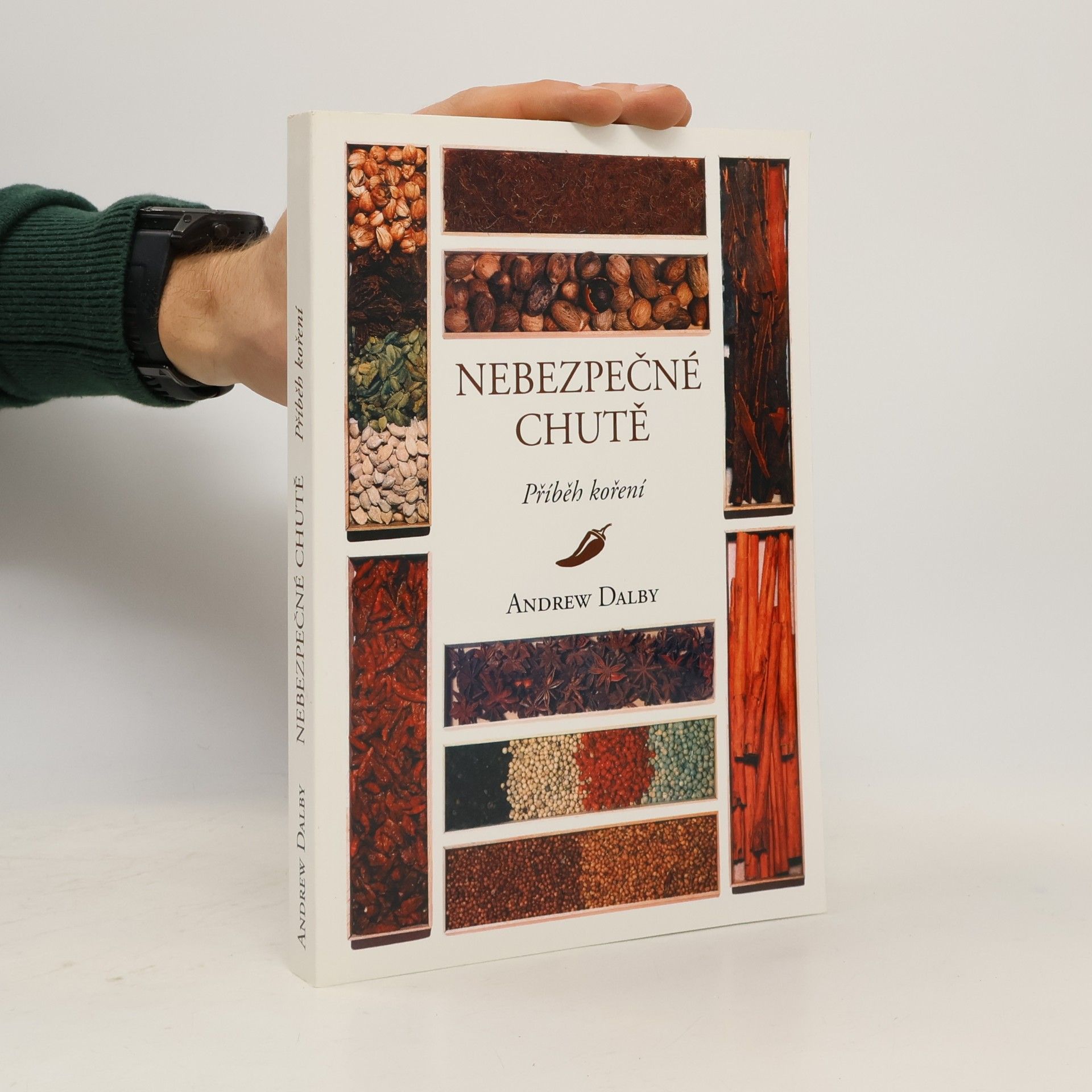 Andrew Dalby Nebezpečné chutě - Příběh koření
