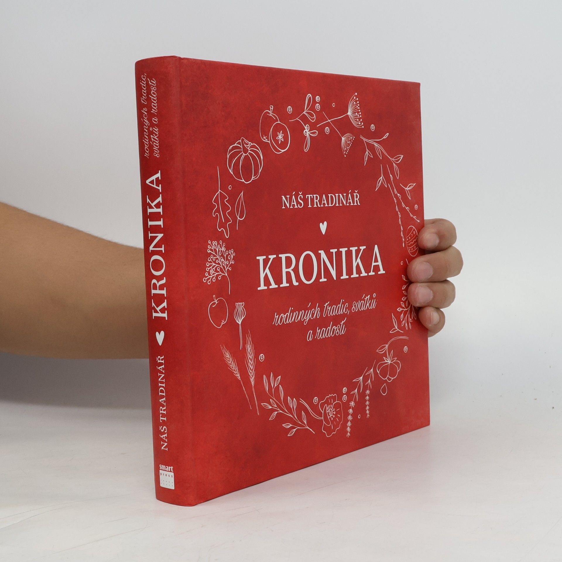 Monika Kindlová Náš tradinář: Kronika rodinných tradic, svátků a radostí