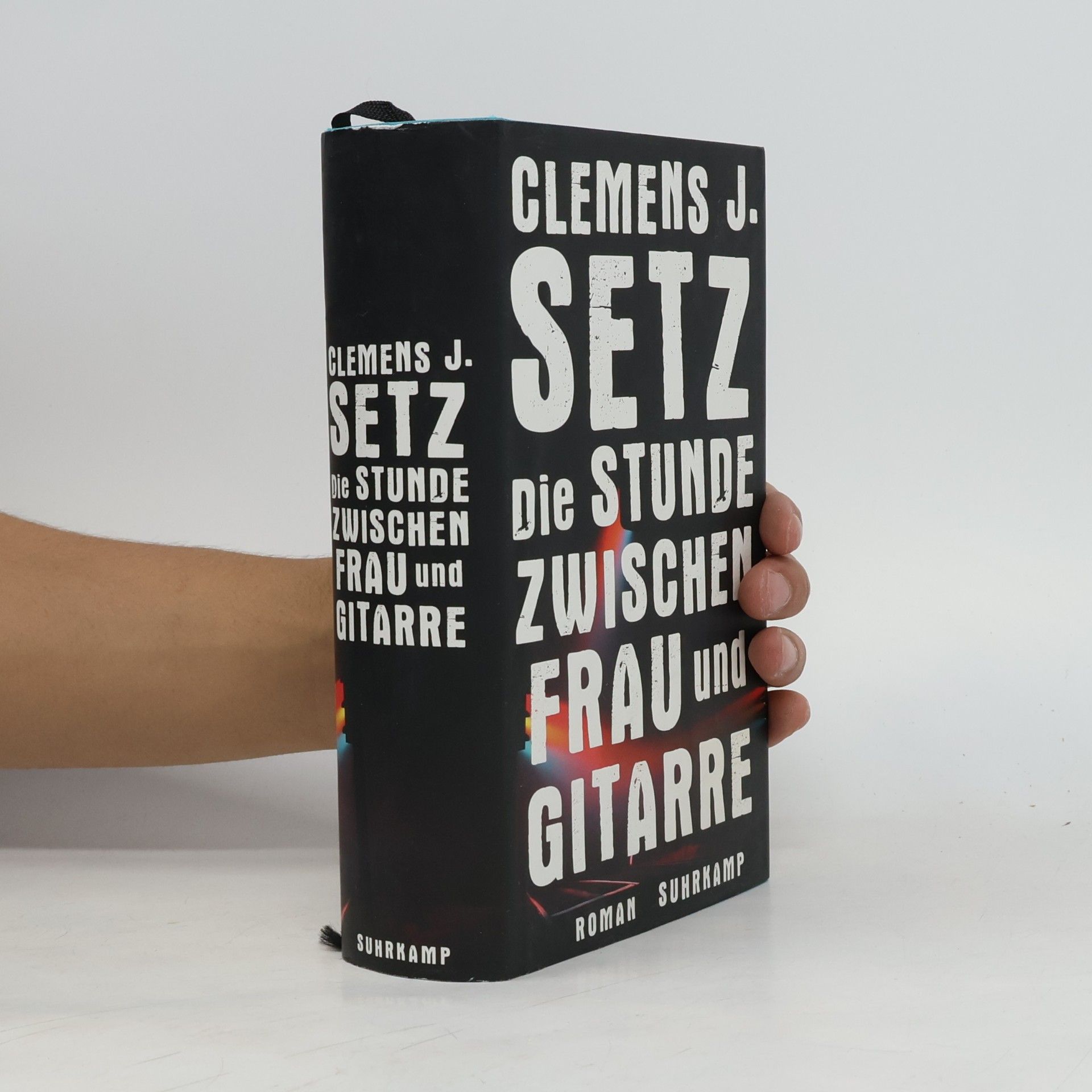Clemens J. Setz Die Stunde zwischen Frau und Gitarre