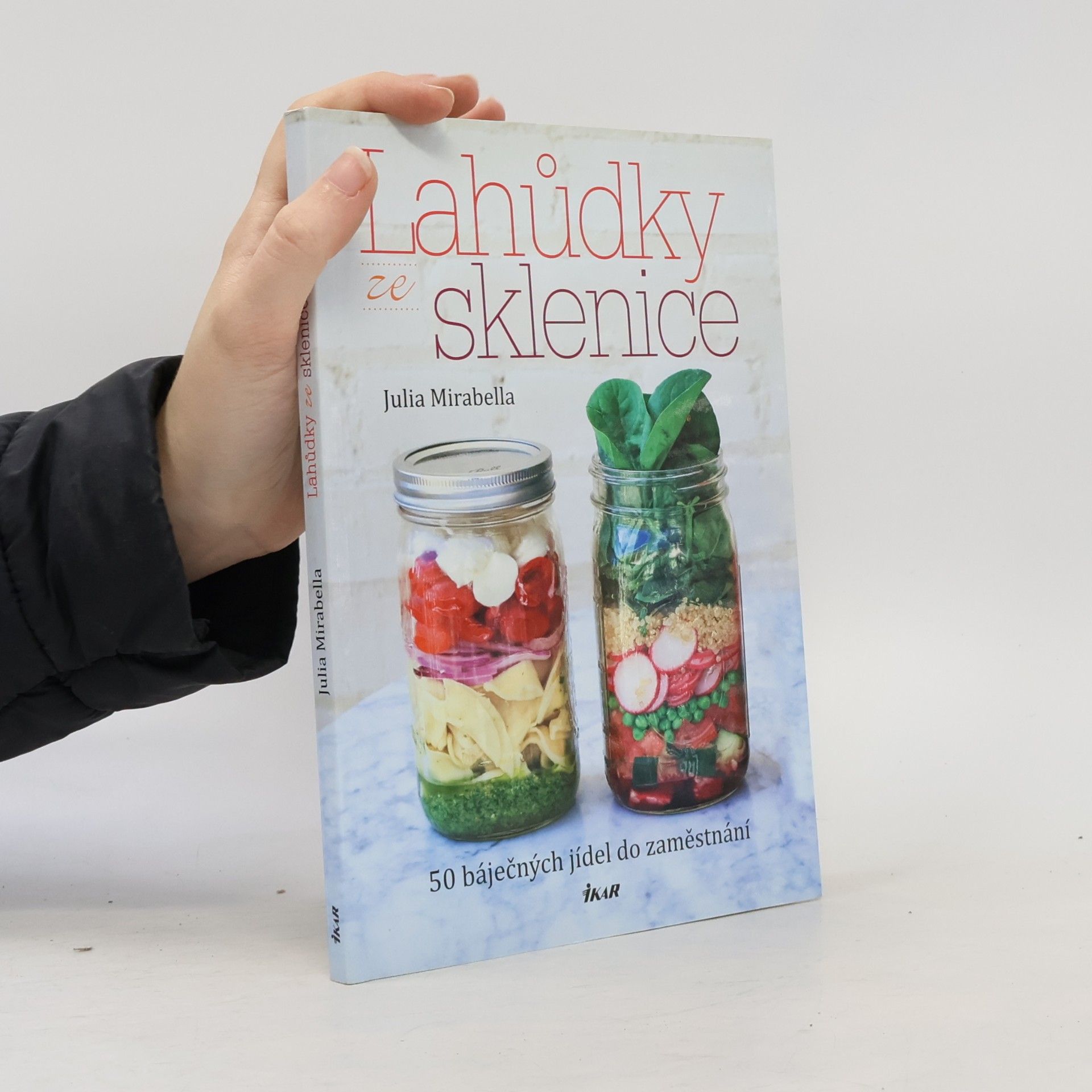 Julia Mirabella Lahůdky ze sklenice. 50 báječných jídel do zaměstnání