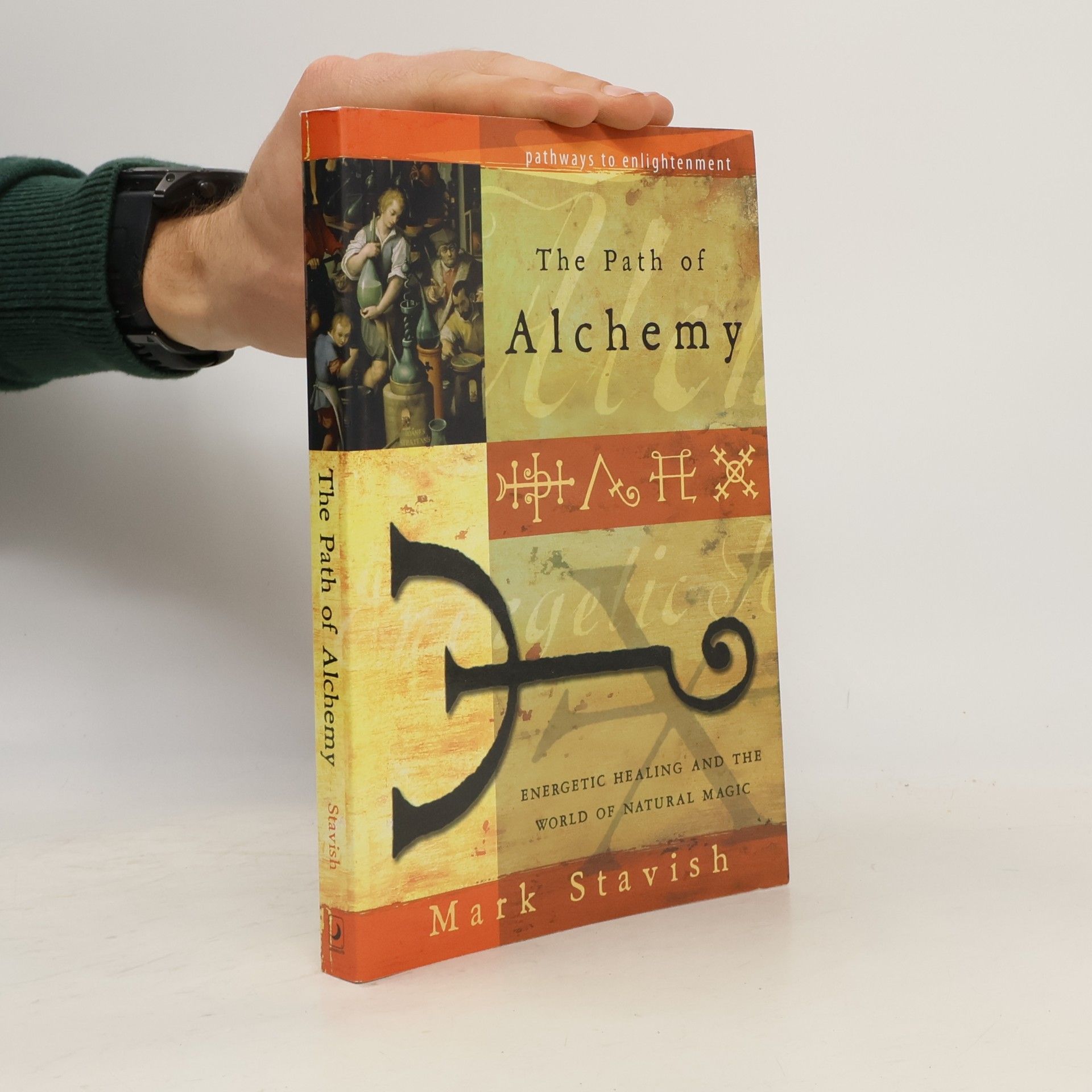 Mark Stavish Pathways to Enlightenment: The Path of Alchemy