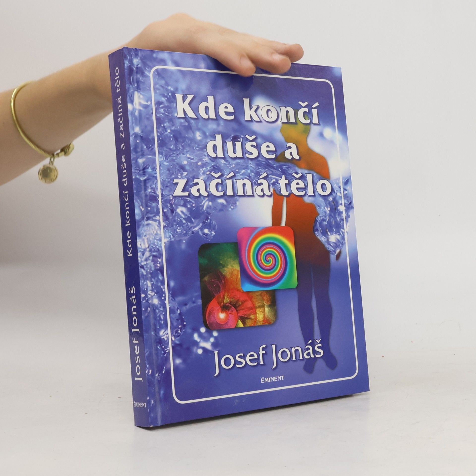 Josef Jonáš Kde končí duše a začíná tělo