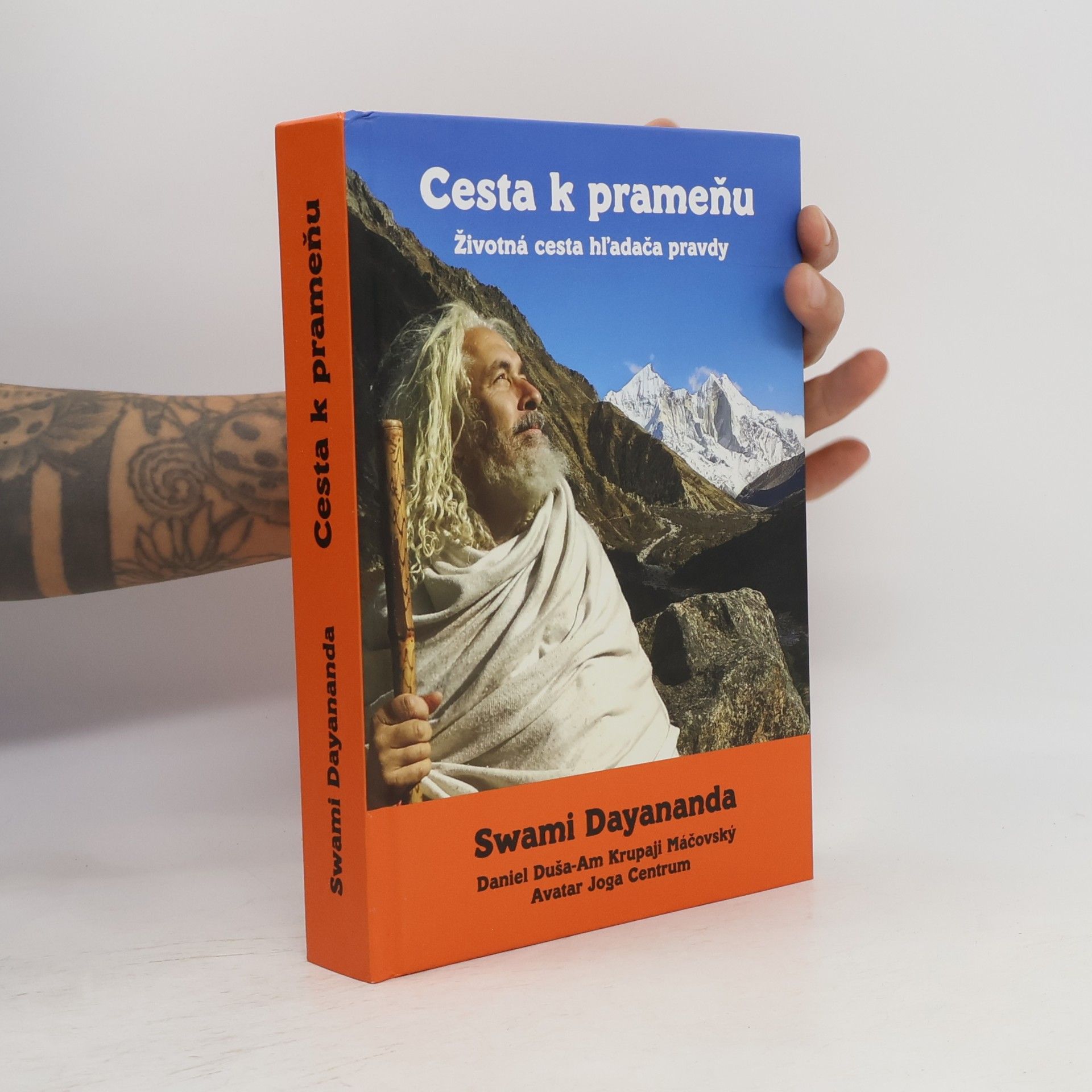 Swami Dayananda Daniel Duša Am Krupaji Máčovský Cesta k prameňu - Životná cesta hl'adača pravdy