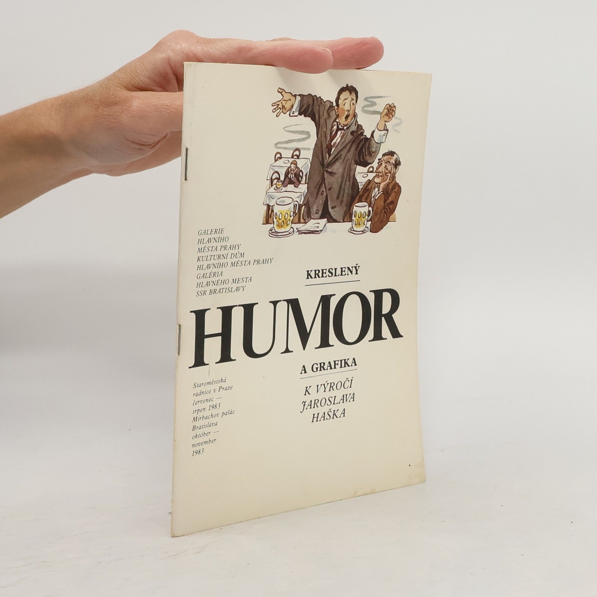 Various authors Kreslený humor a grafika k výročí Jaroslava Haška. Katalog výstavy, Praha, červenec - srpen 1983, Bratislava, október - november 1983