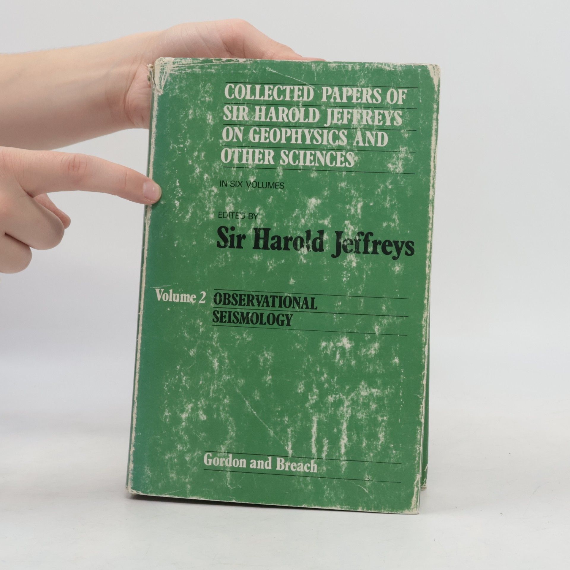 Sir Harold Jeffreys Collected Papers of Sir Harold Jeffreys on Geophysics and Other Sciences
