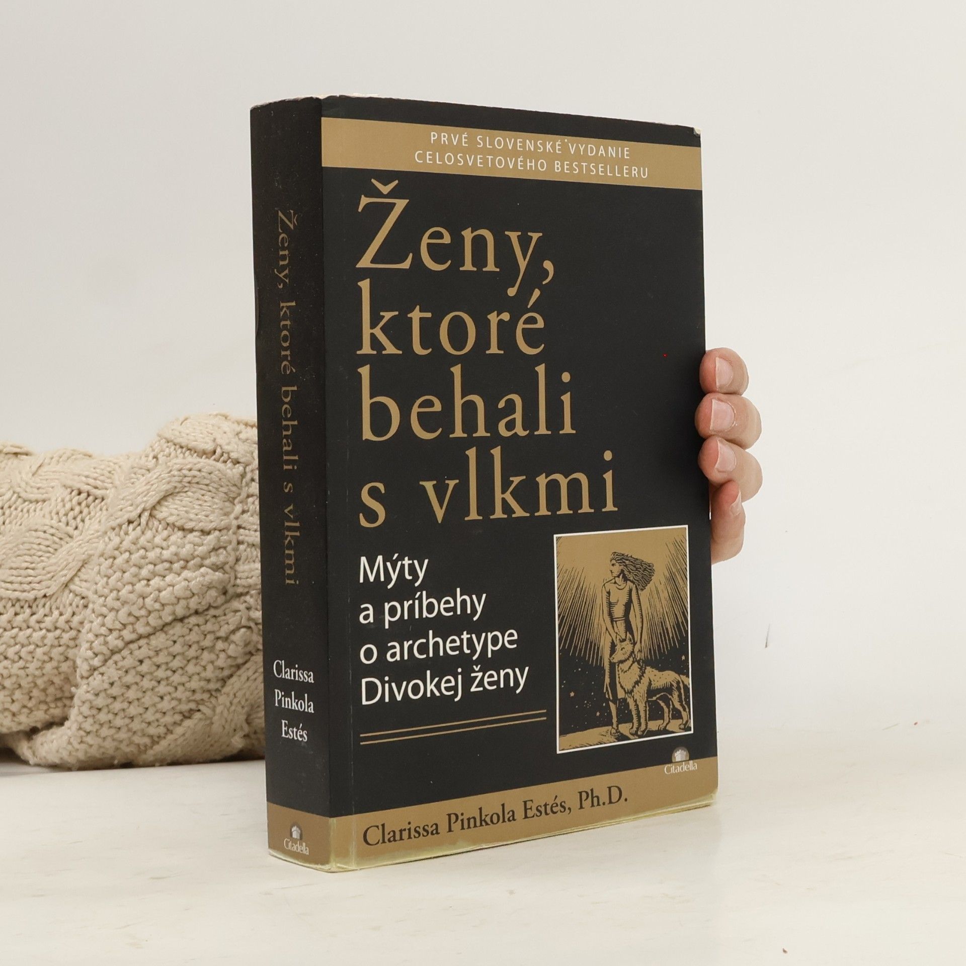 Clarissa Pinkola Estés Ženy, ktoré behali s vlkmi : mýty a príbehy o archetype divokej ženy