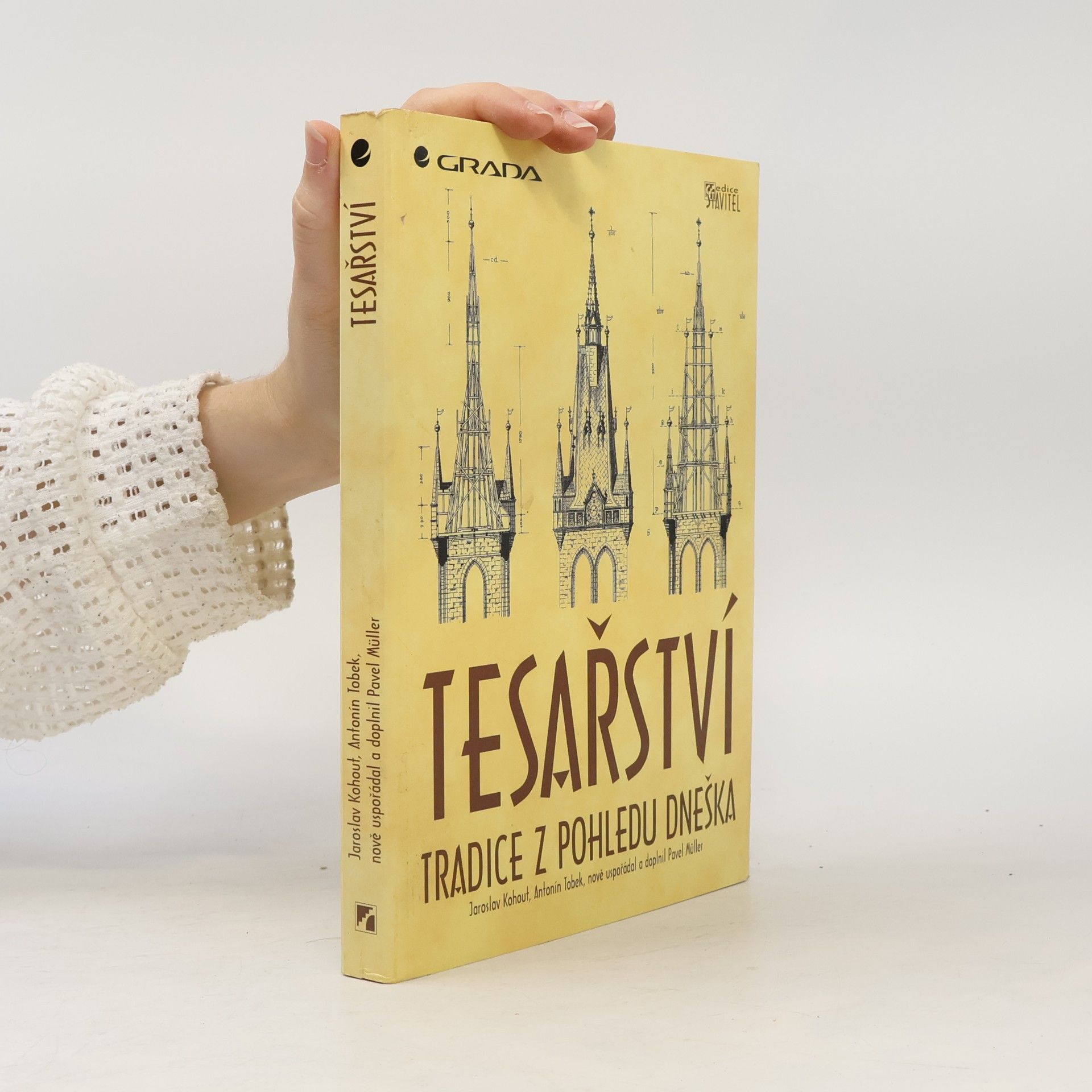 Jaroslav Kohout Tesařství. Tradice z pohledu dneška
