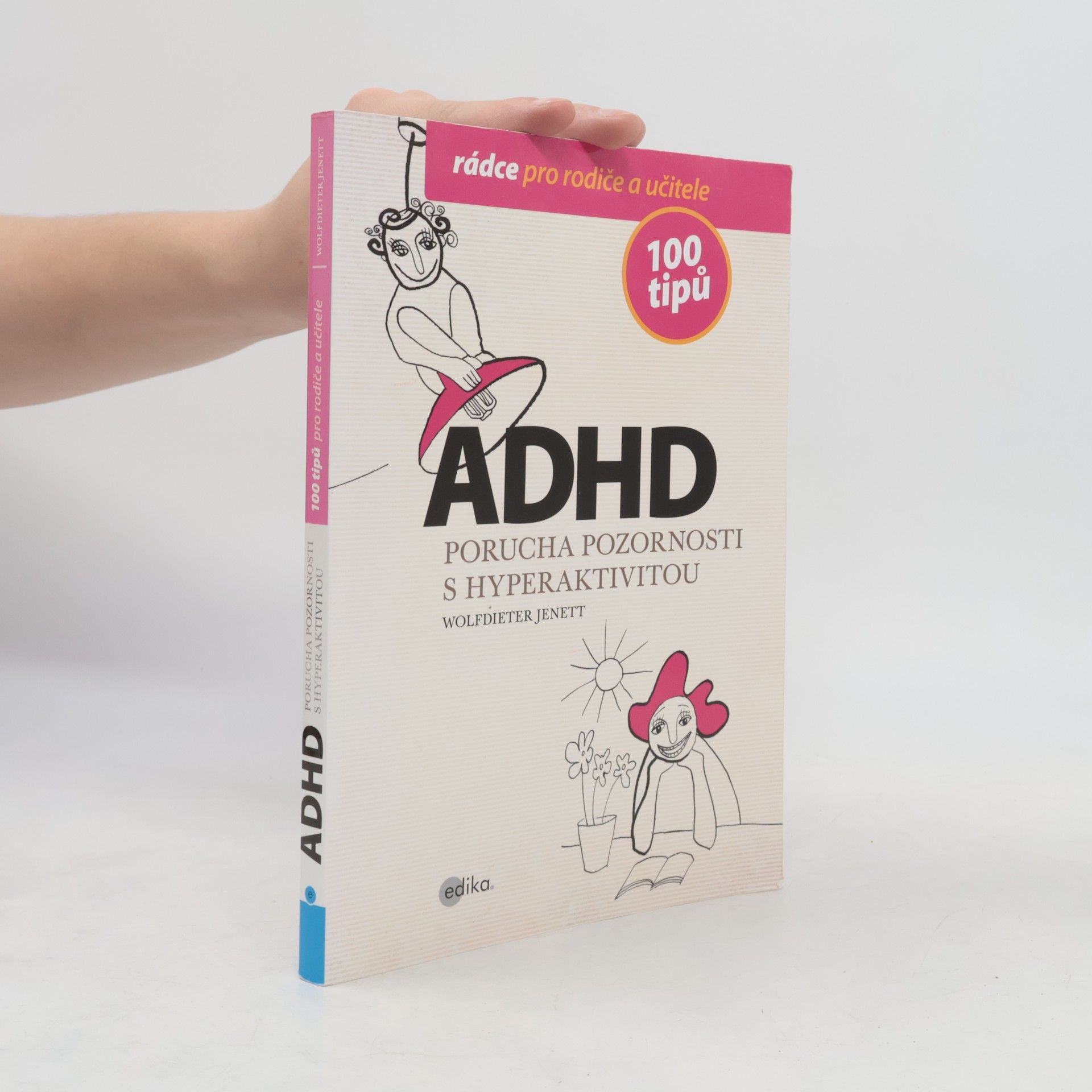 Wolfdieter Jenett ADHD - 100 tipů pro rodiče a učitele