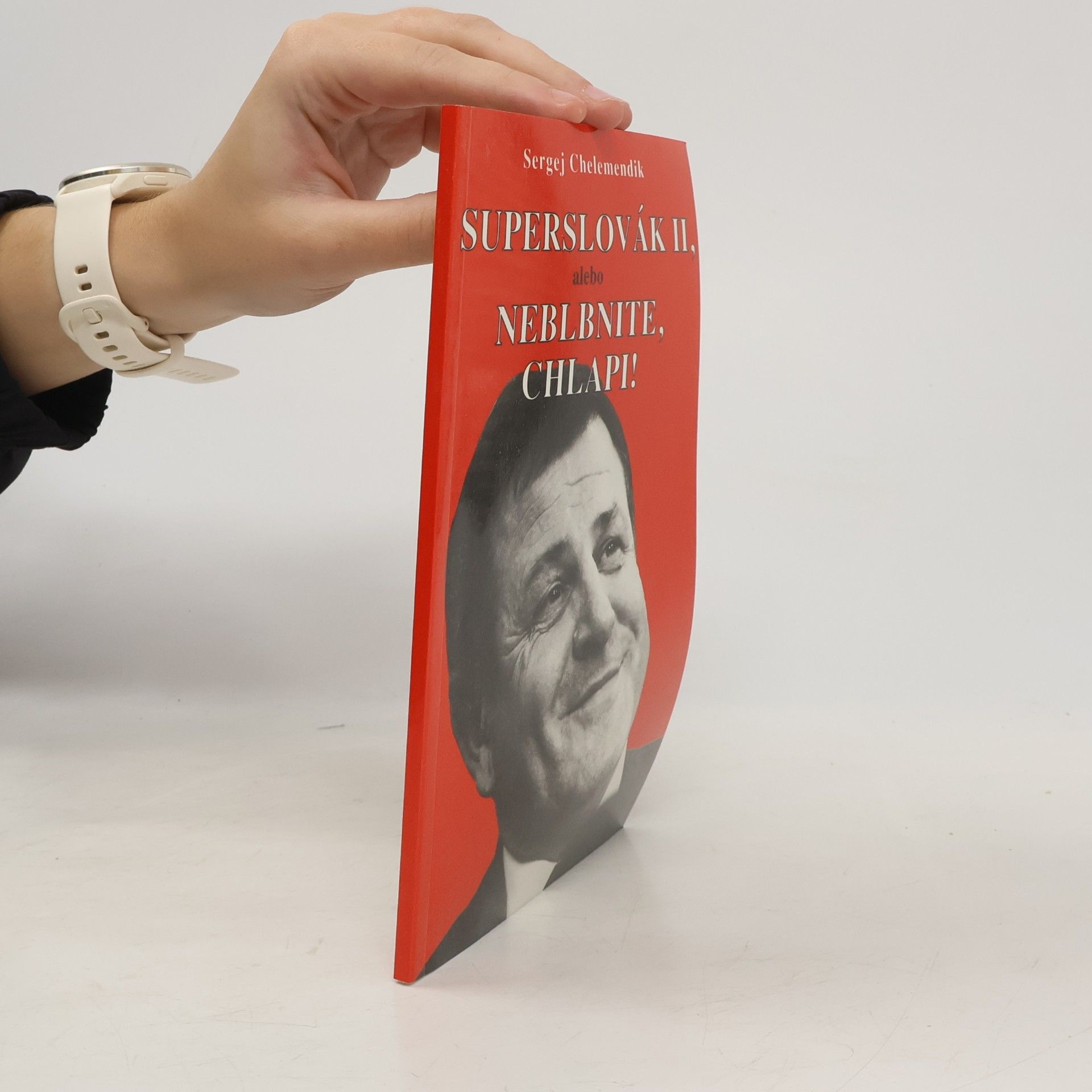 Sergej Chelemendik Superslovák II, alebo Neblbnite, chlapi!