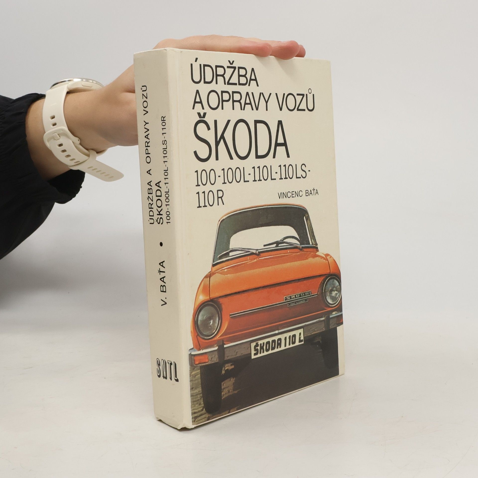 Vincenc Baťa Údržba a opravy vozů Škoda 100-100L-110L-110LS-110R