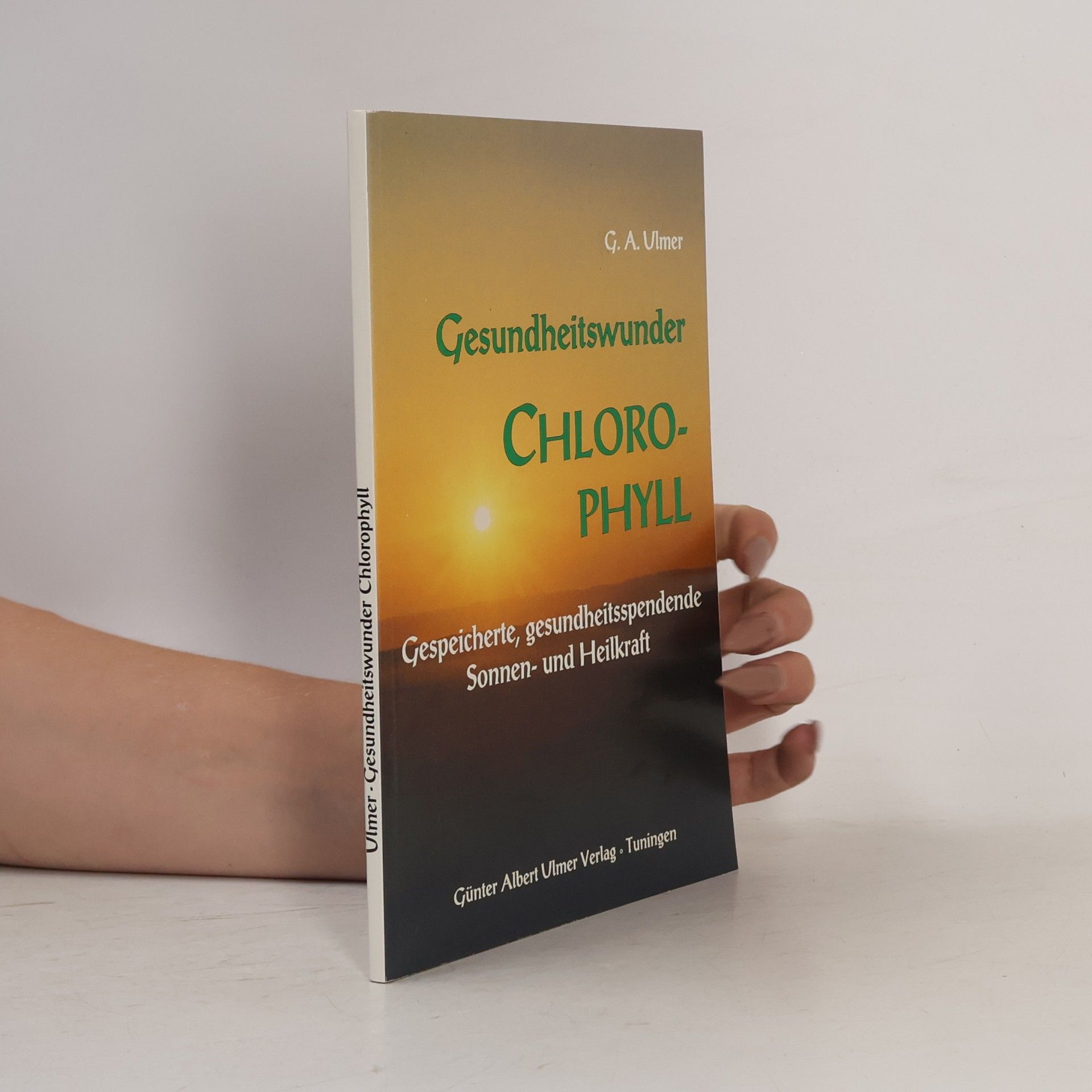 Günter A. Ulmer Gesundheitswunder Chlorophyll