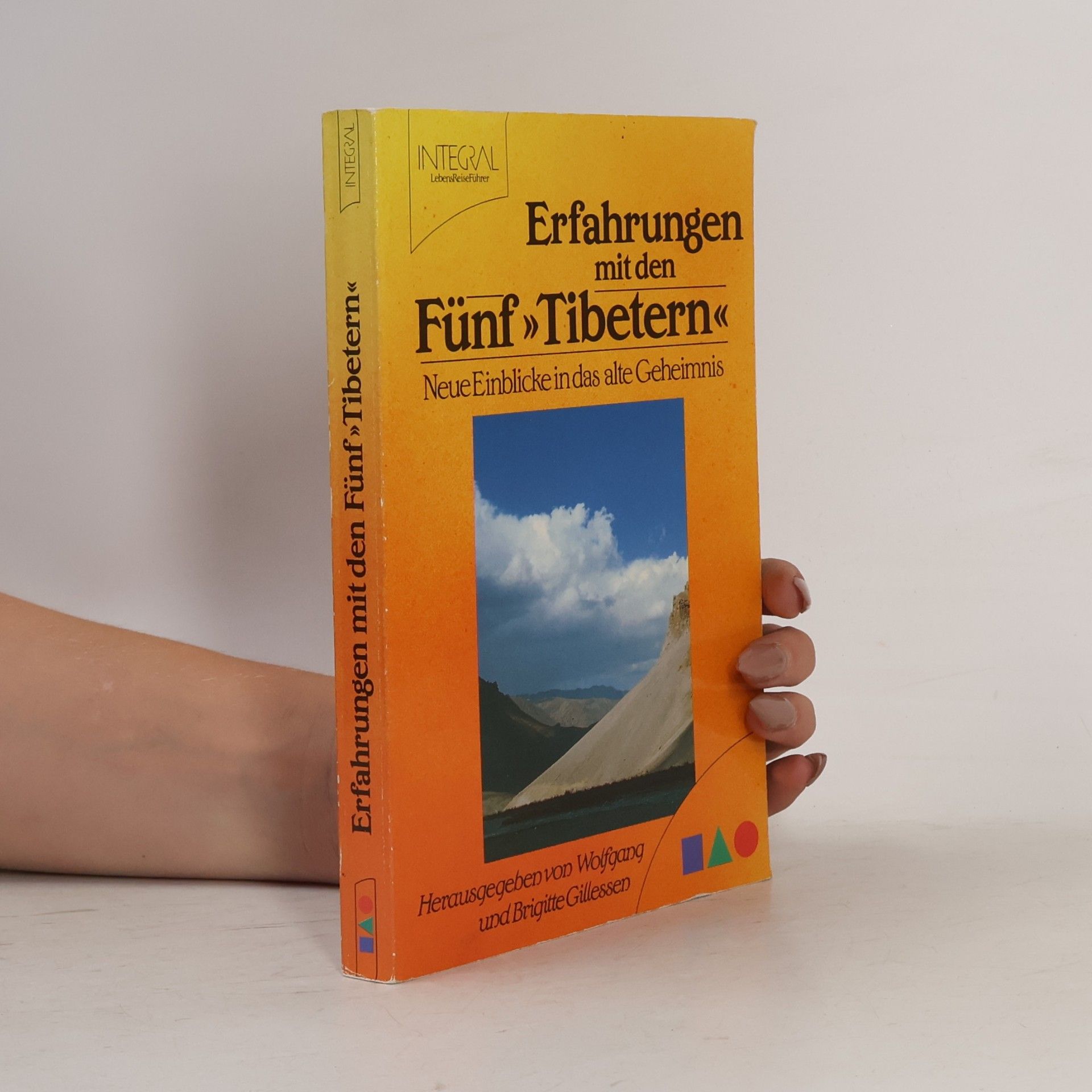 Brigitte Gillesen Erfahrungen mit den Fünf "Tibetern". Neue Einblicke in das alte Geheimnis