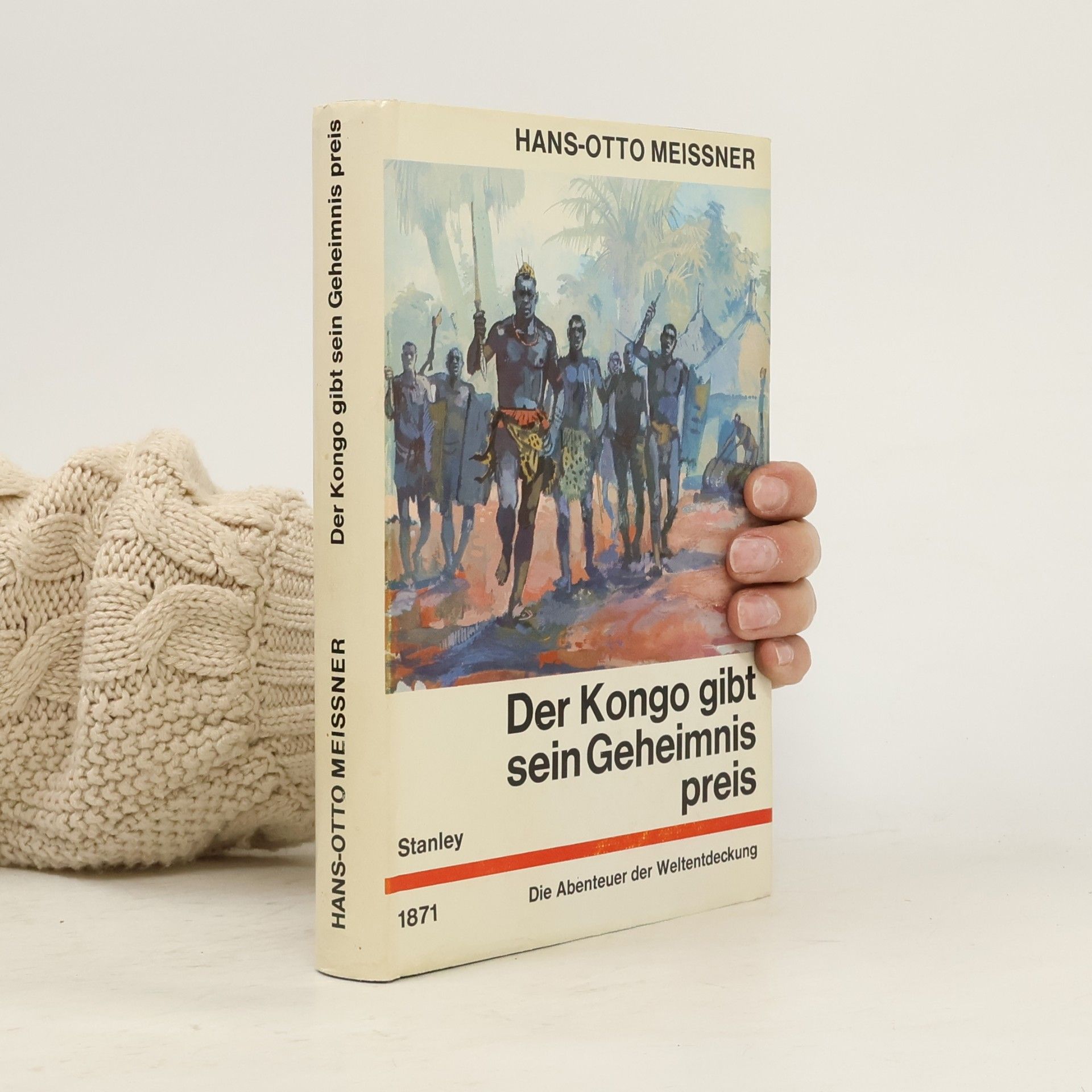 Hans-Otto Meissner Der Kongo gibt sein Geheimnis preis