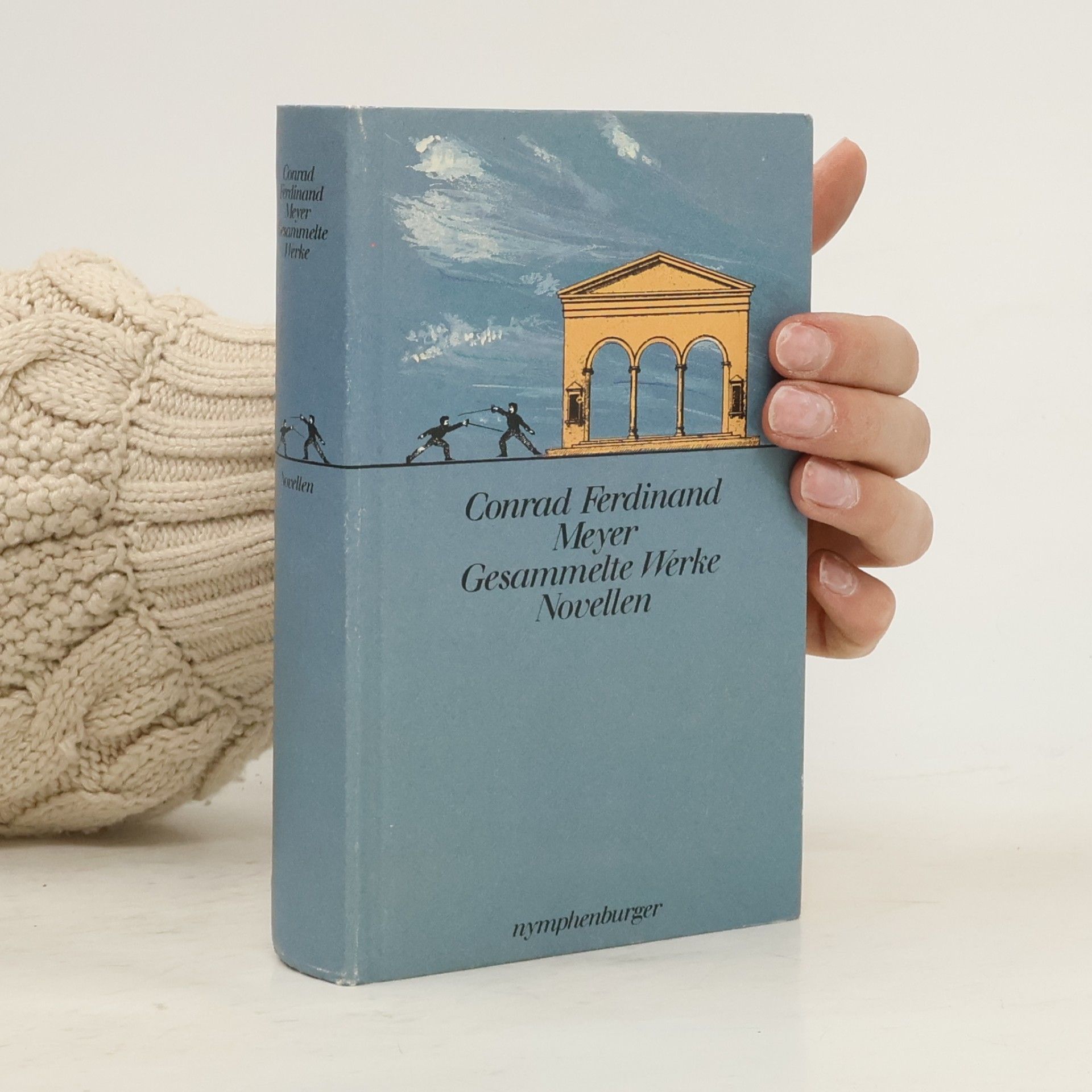 Conrad Ferdinand Meyer Gesammelte Werke. Novellen