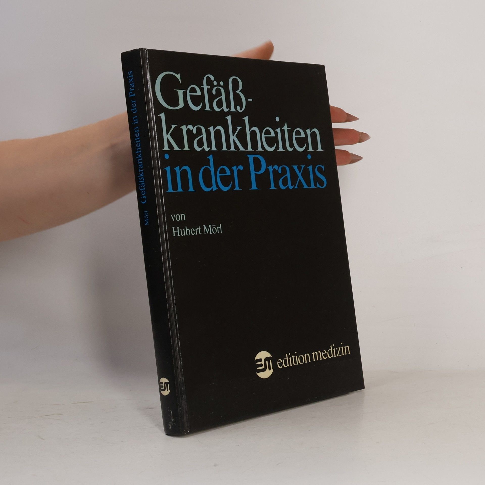 Hubert Mörl Gefässkrankheiten in der Praxis