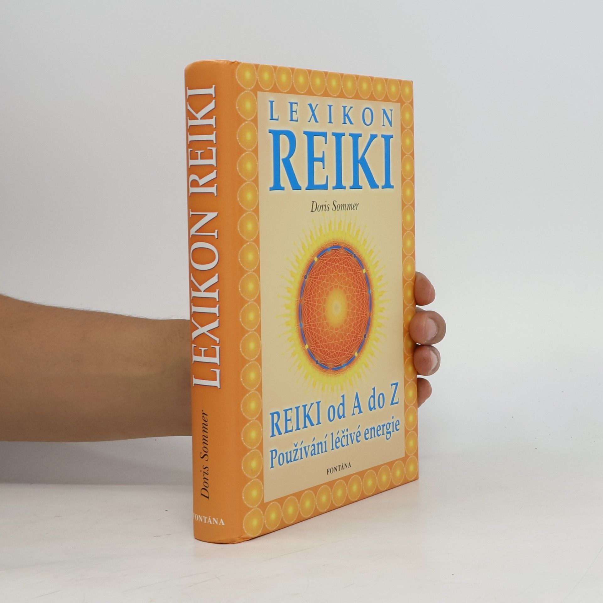 Lexikon Reiki: Příručka ke všem otázkám při použití léčivé energie Reiki