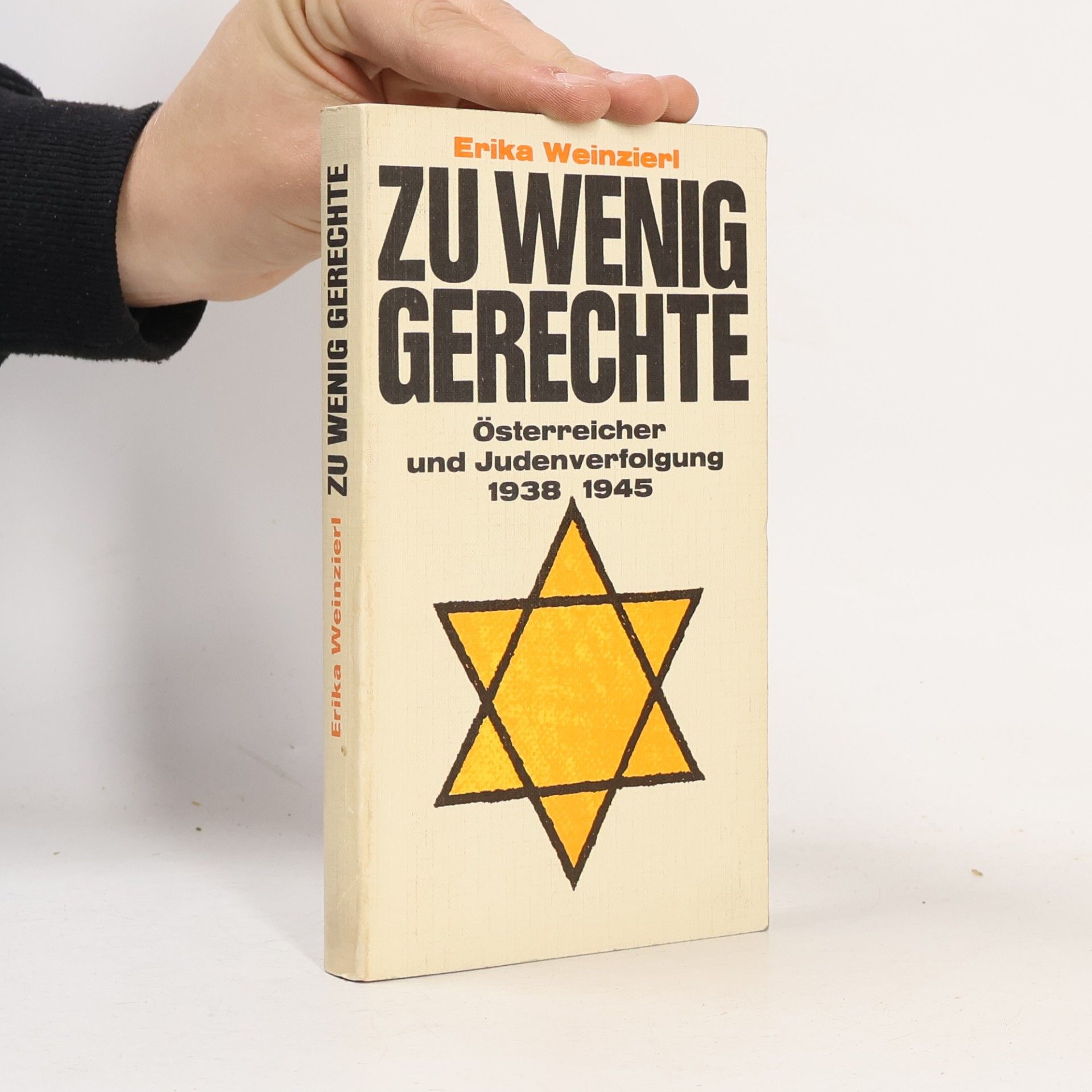 Zu Wenig Gerechte. Österreicher und Judenverfolgung 1938-1945