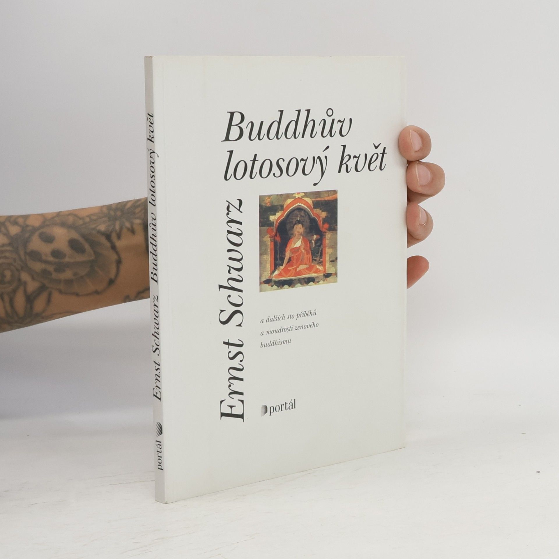 Ernst Schwarz Buddhův lotosový květ a dalších sto příběhů a moudrostí zenového buddhismu