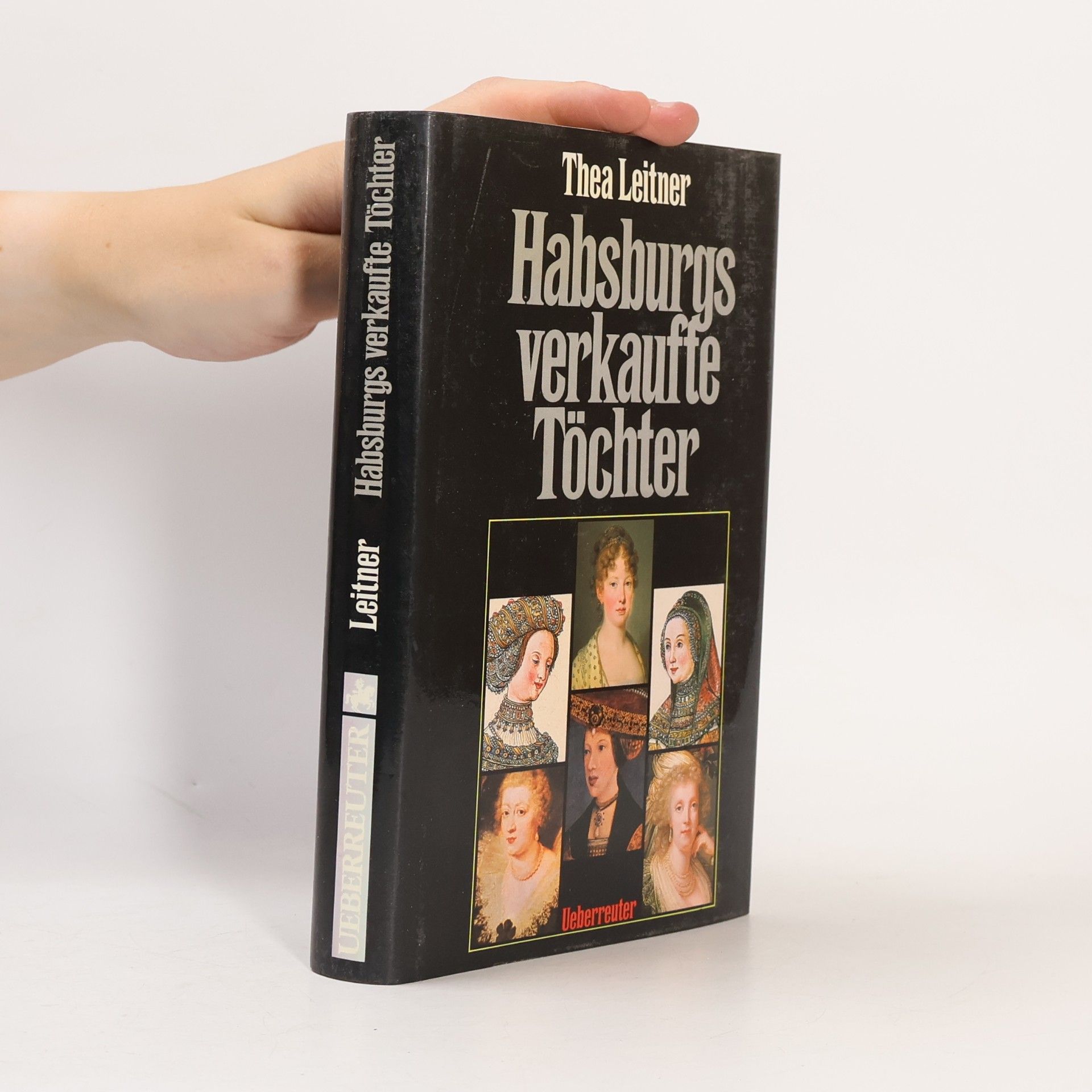 Thea Leitner Habsburgs verkaufte Töchter