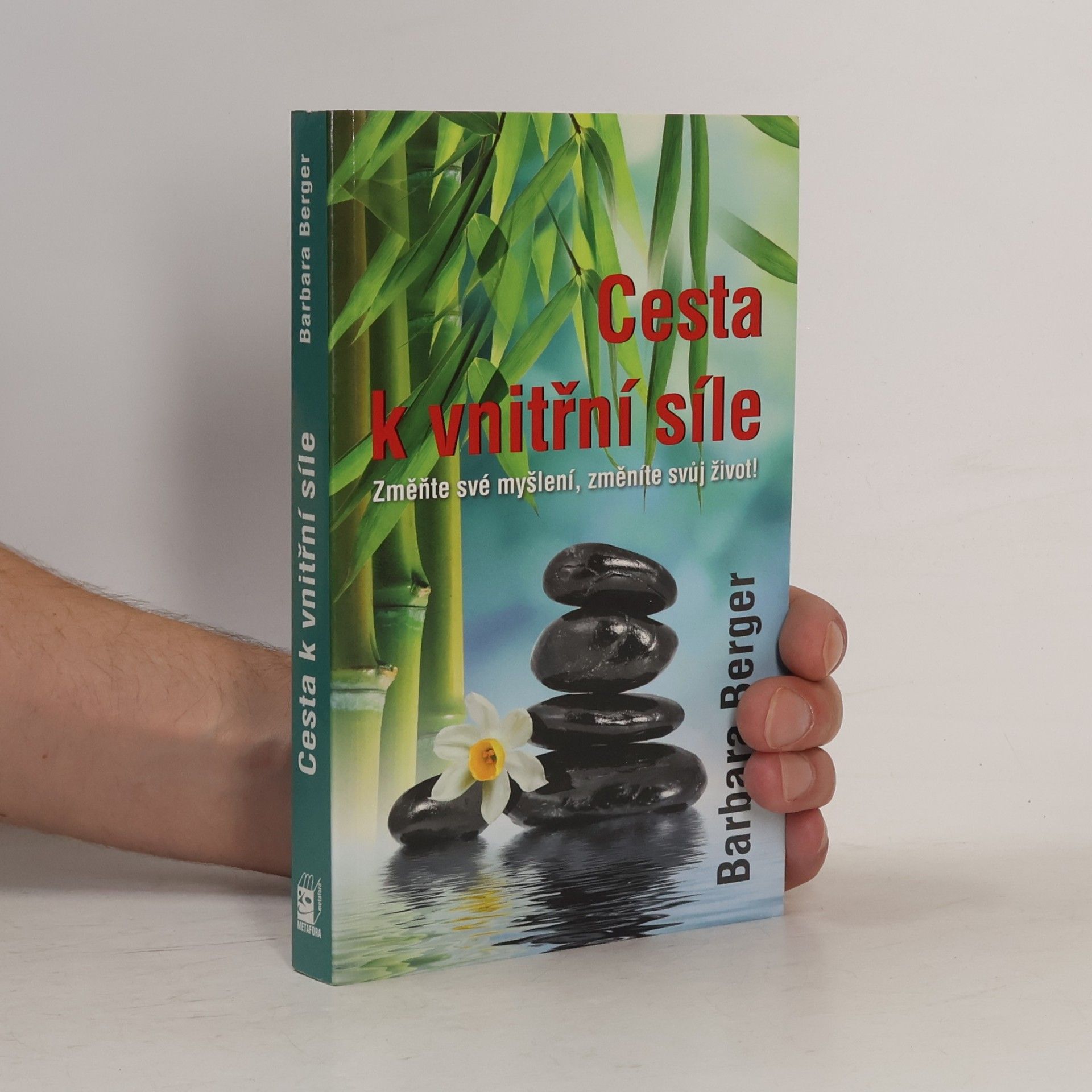 Cesta k vnitřní síle : změňte své myšlení, změníte svůj život