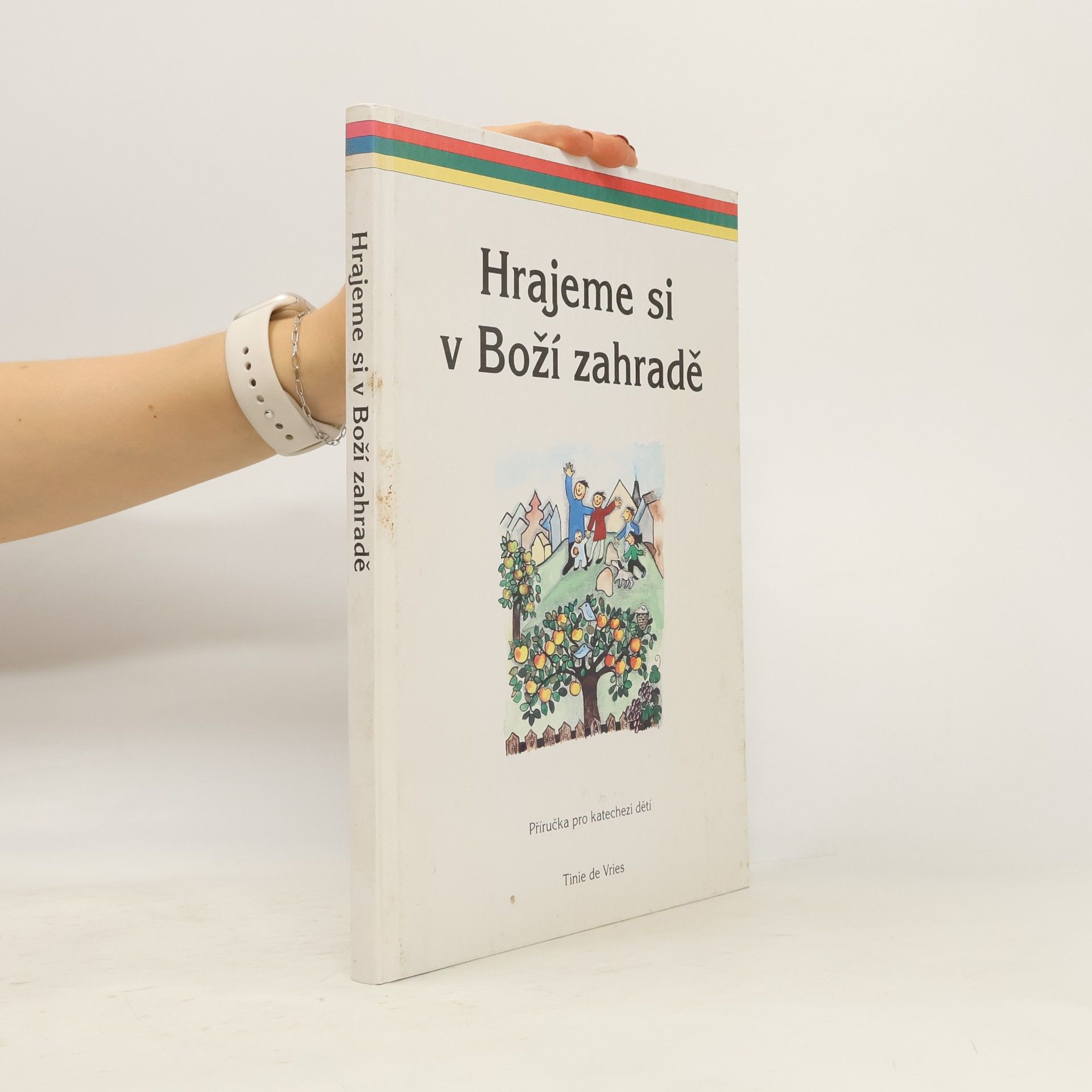 Jitka Hájková Hrajeme si v Boží zahradě : příručka pro katechezi dětí