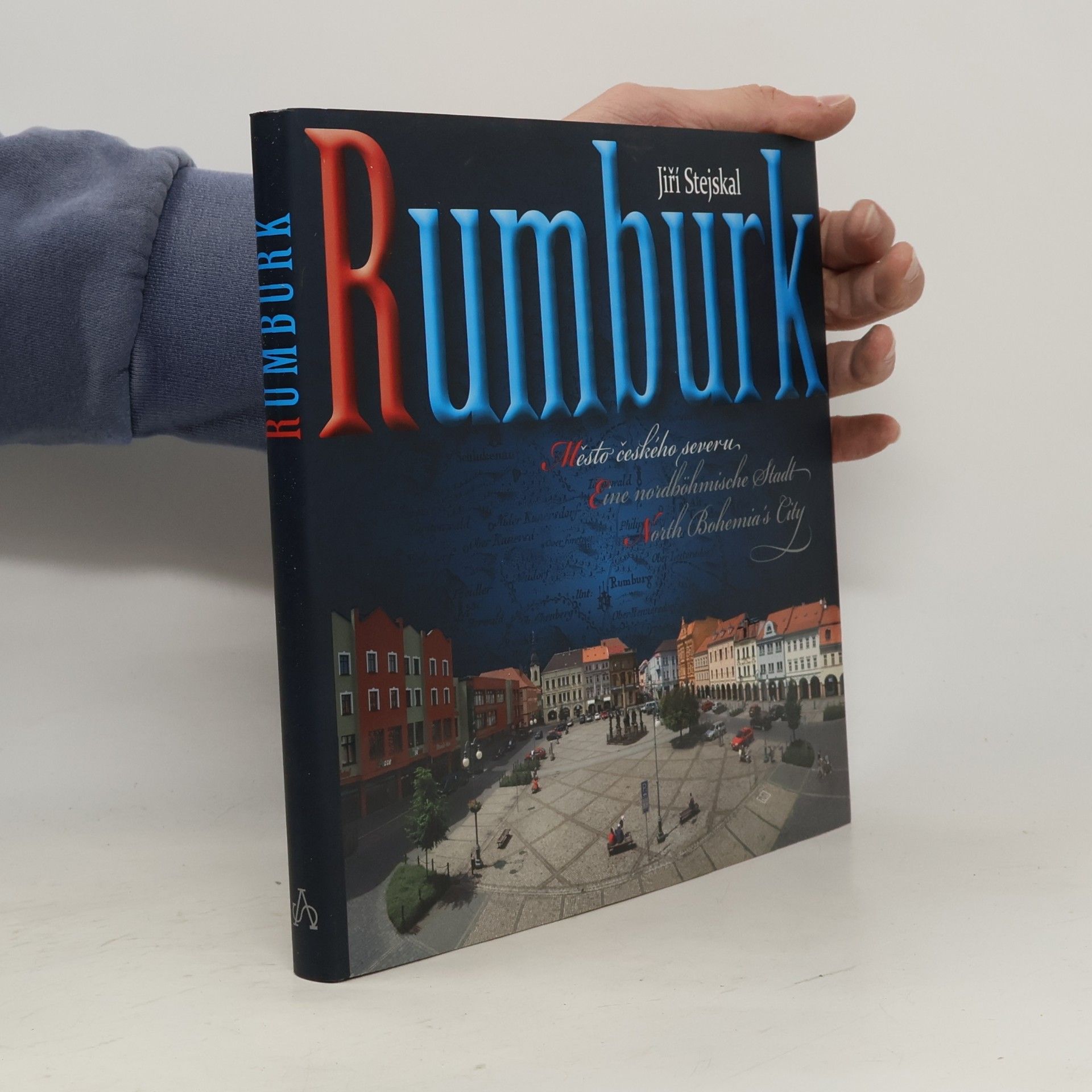 Jiří Stejskal Rumburk - město českého severu = Rumburk - eine nordböhmische Stadt = Rumburk - north Bohemia's city