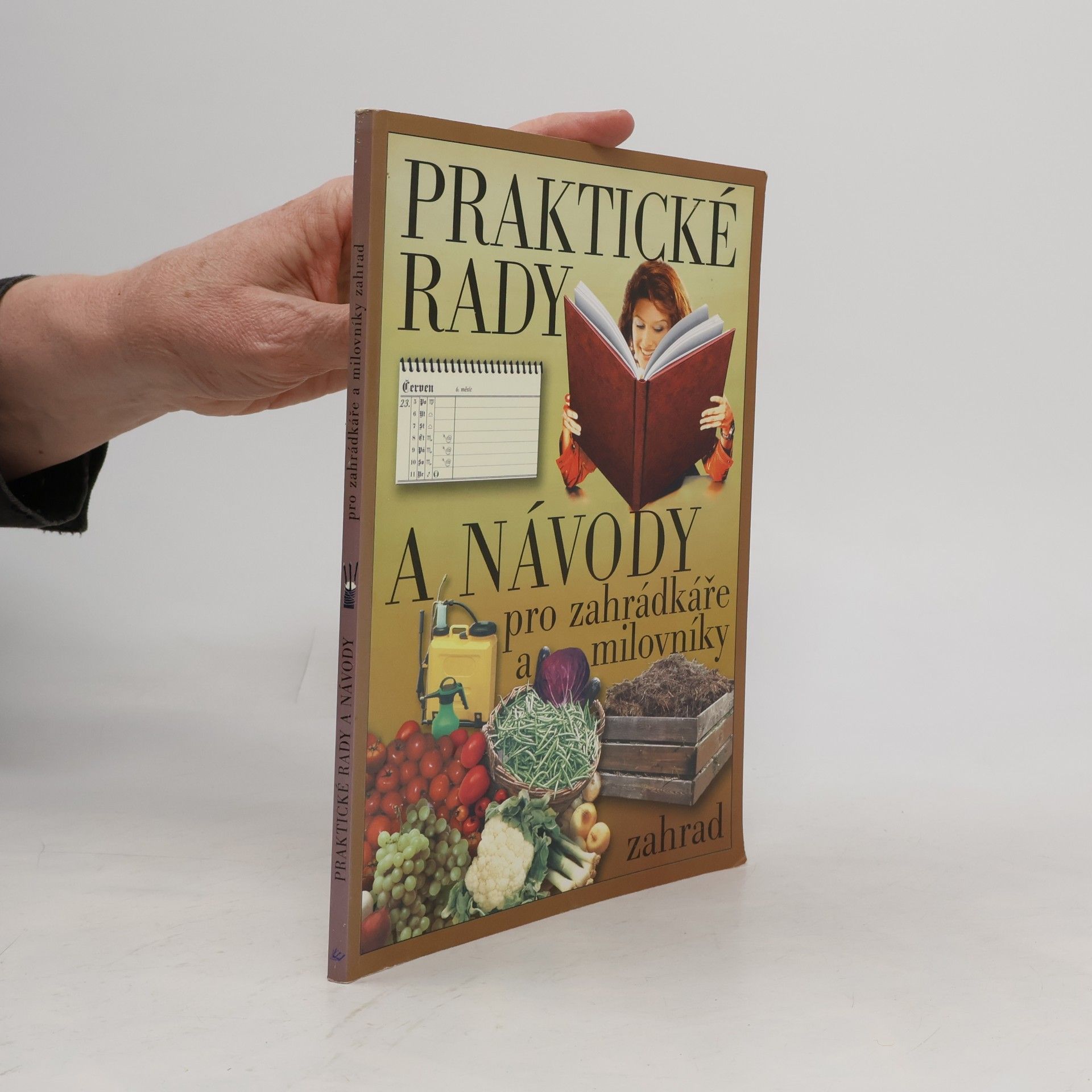 Lýdie Konečná Praktické rady a návody pro zahrádkáře a milovníky zahrad