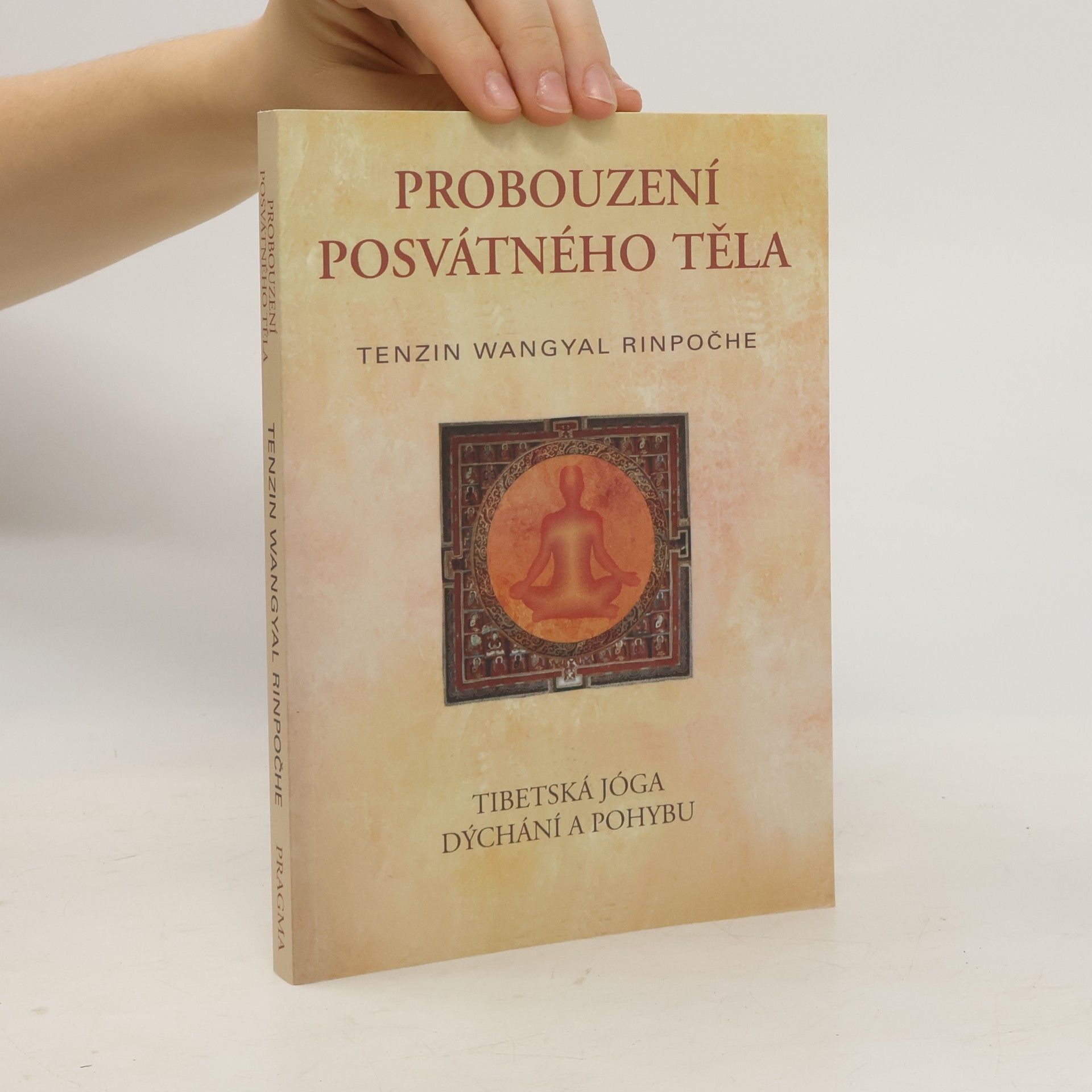 Probouzení posvátného těla : tibetská jóga dýchání a pohybu