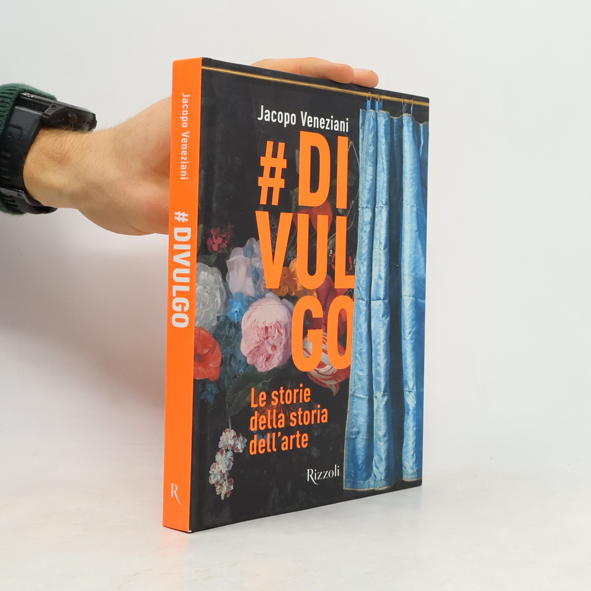 Jacopo Veneziani Rizzoli Illustrati: #divulgo. Le storie della storia dell'arte. Ediz. illustrata