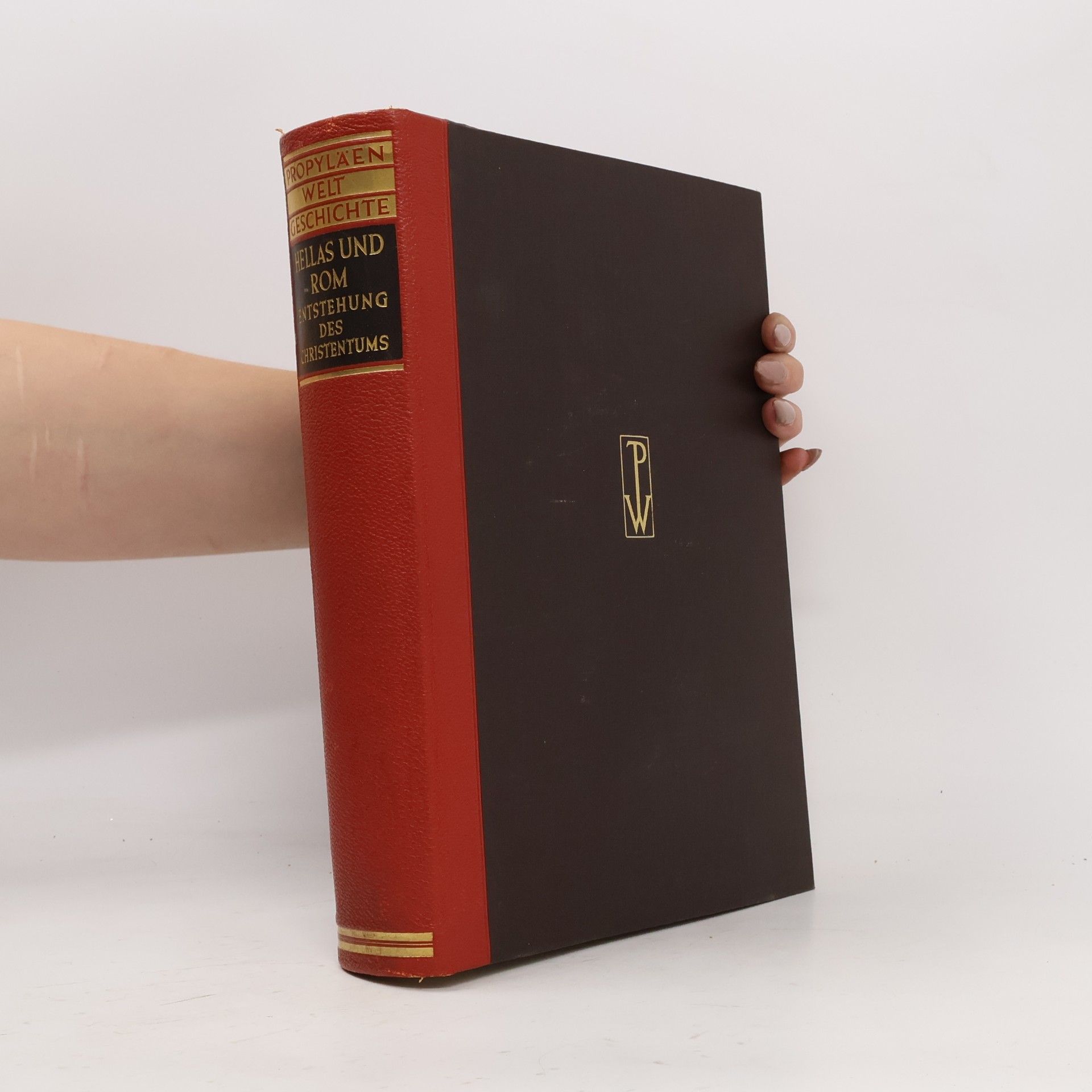 Various authors Propyläen-Weltgeschichte. Hellas und Rom. Entstehung des Christentums